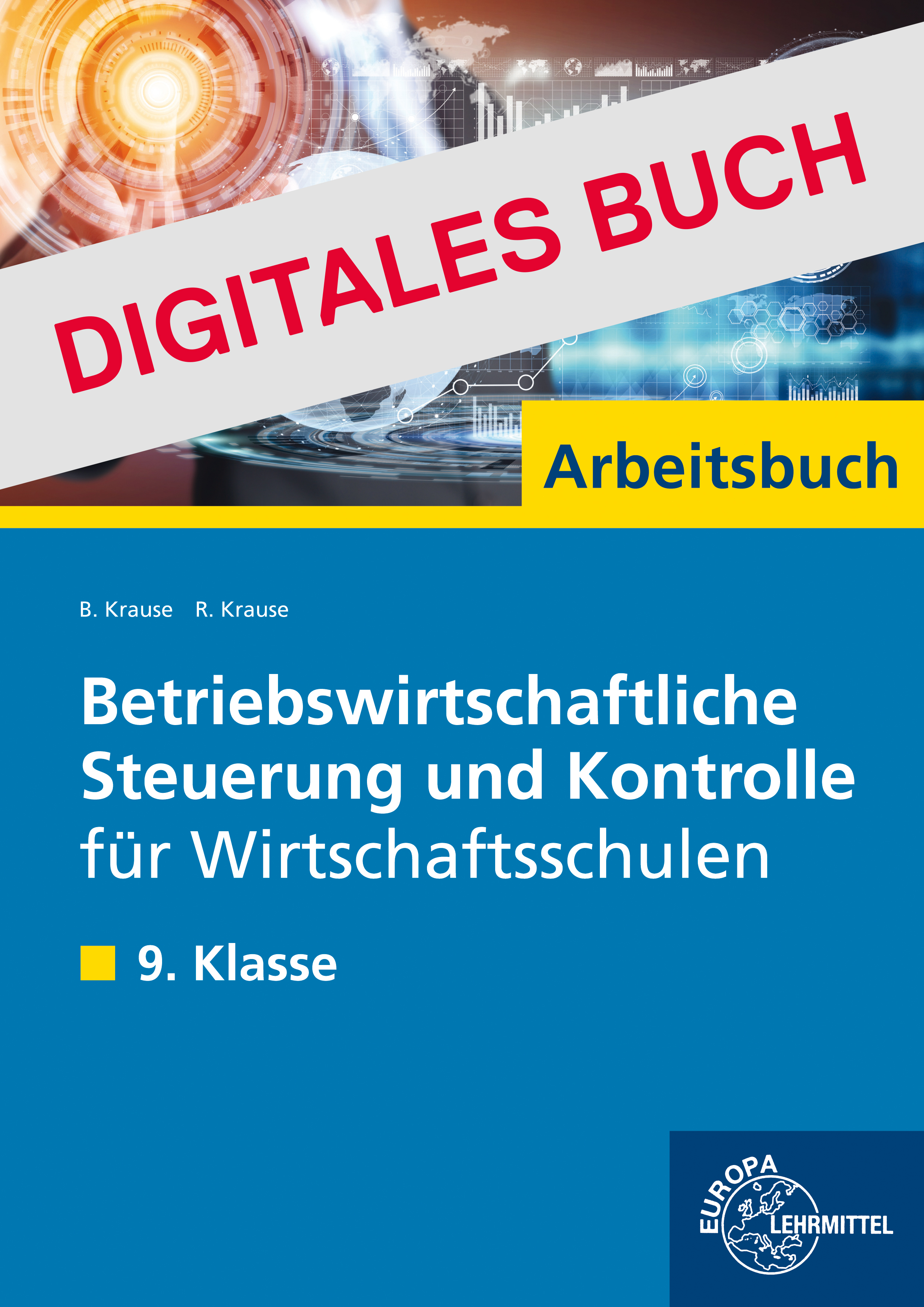 Arbeitsbuch Betriebsw. Steuerung und Kontrolle, 9. Klasse, WS BY - Dig. Buch