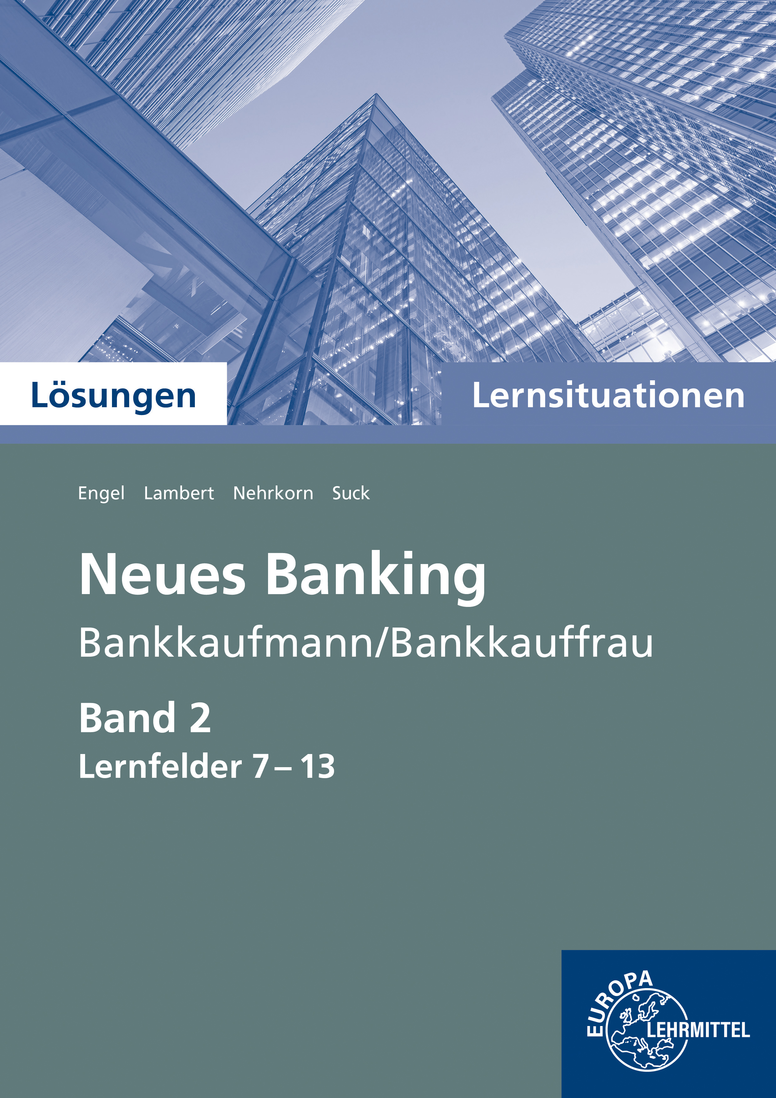 Lösungen zu 72753 Lernsituationen Neues Banking Band 2 Lernfelder 7-13