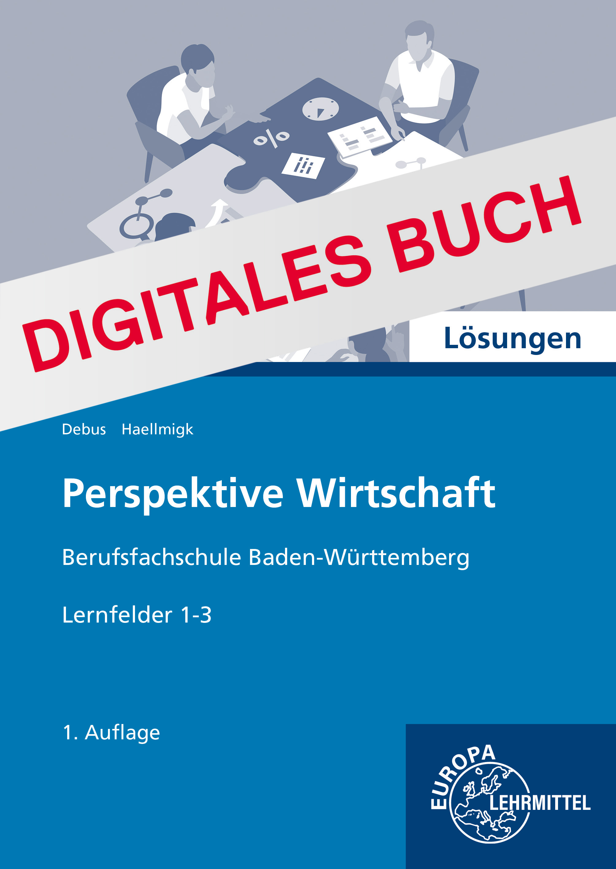Lösungen zu 75655 Perspektive Wirtschaft Berufsfachschule Baden-Württemberg Informationsband 1 Lernfelder 1 - 3