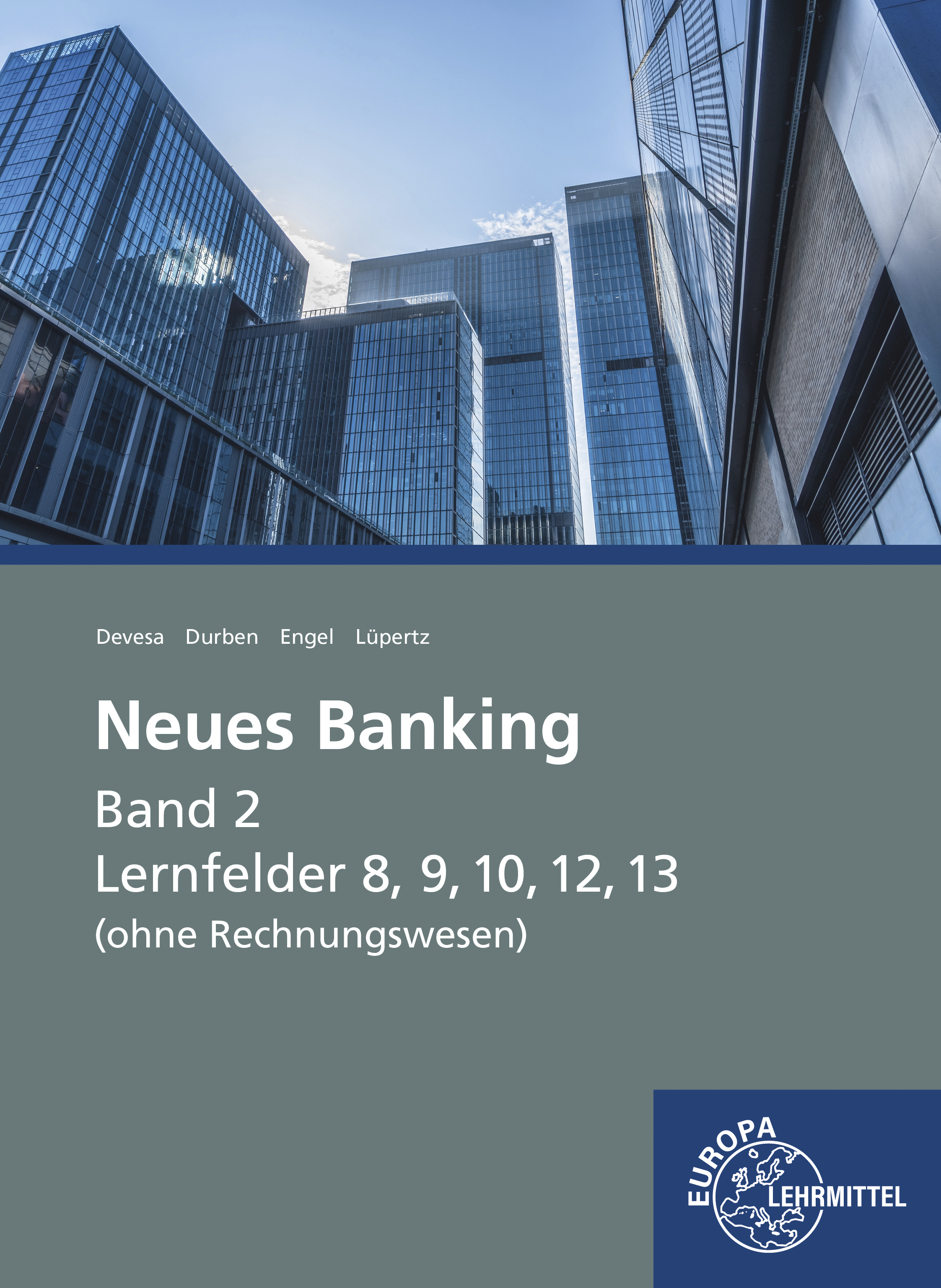 Neues Banking Band 2 Lernfelder 8, 9, 10, 12, 13 (ohne Rechnungswesen)