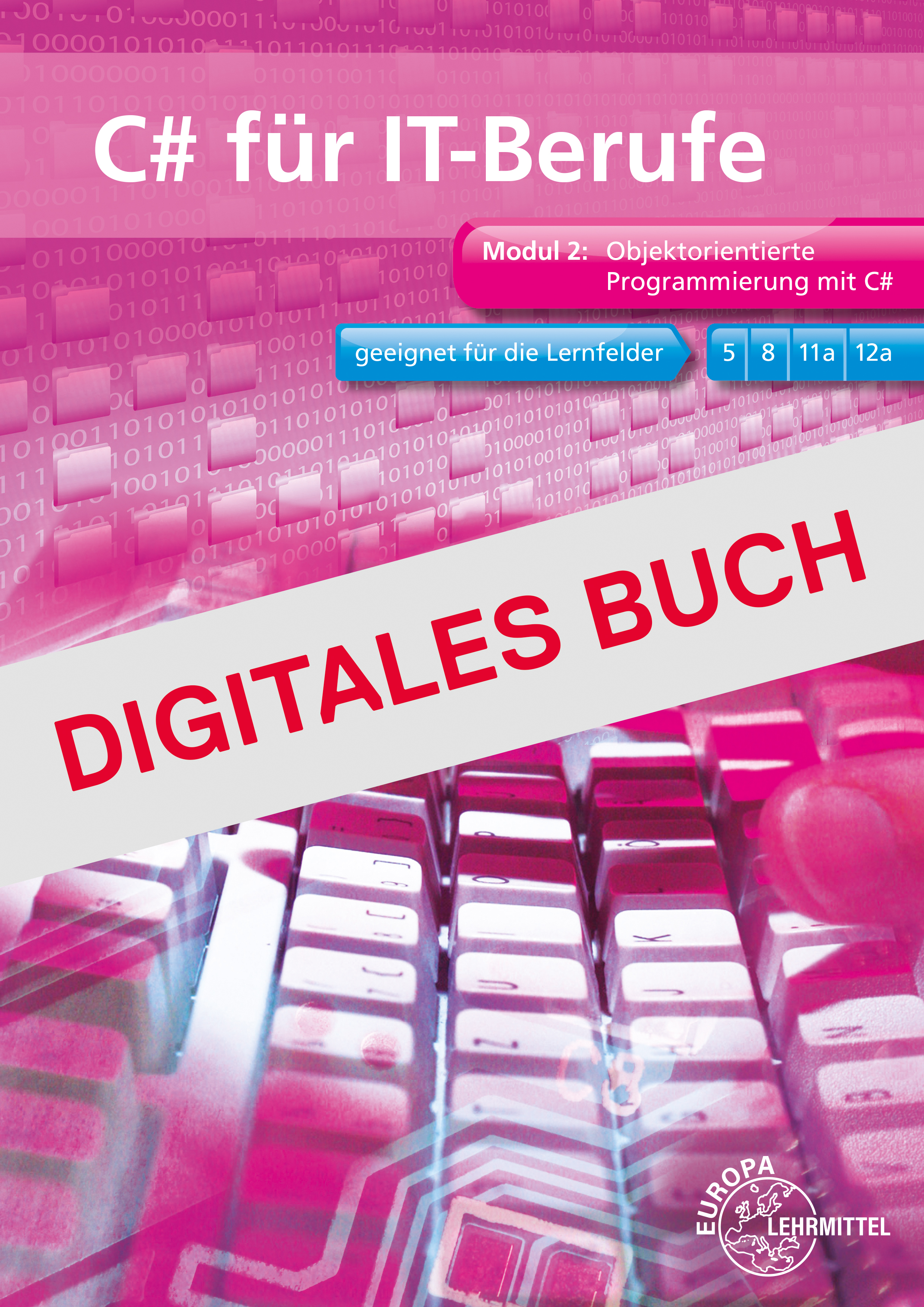 Modul 2, Objektorientierte Programmierung mit C# Digitales Buch