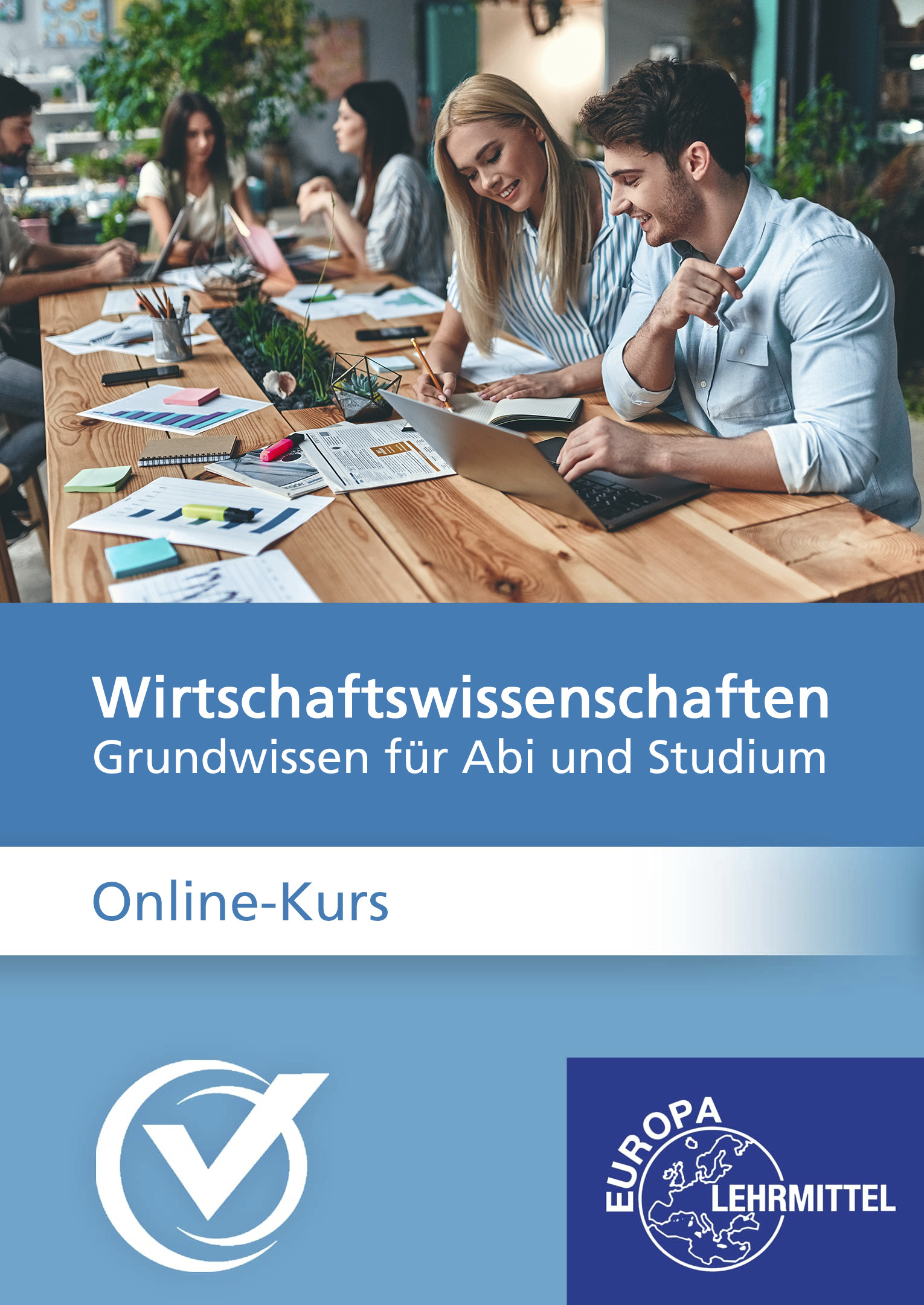 Wirtschaftswissenschaften - Grundwissen für Abi und Studium