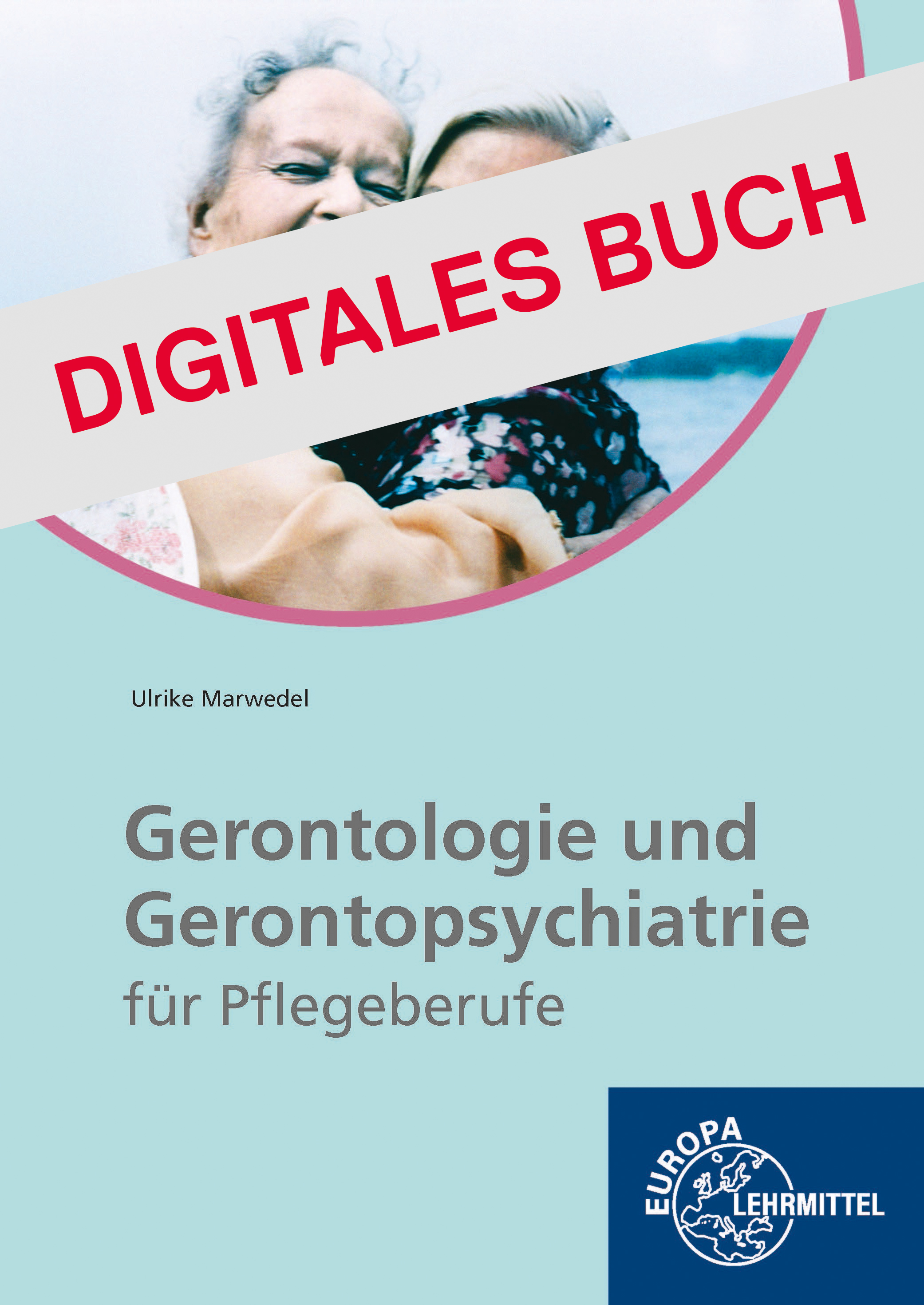 Gerontologie und Gerontopsychiatrie für Pflegeberufe - Digitales Buch