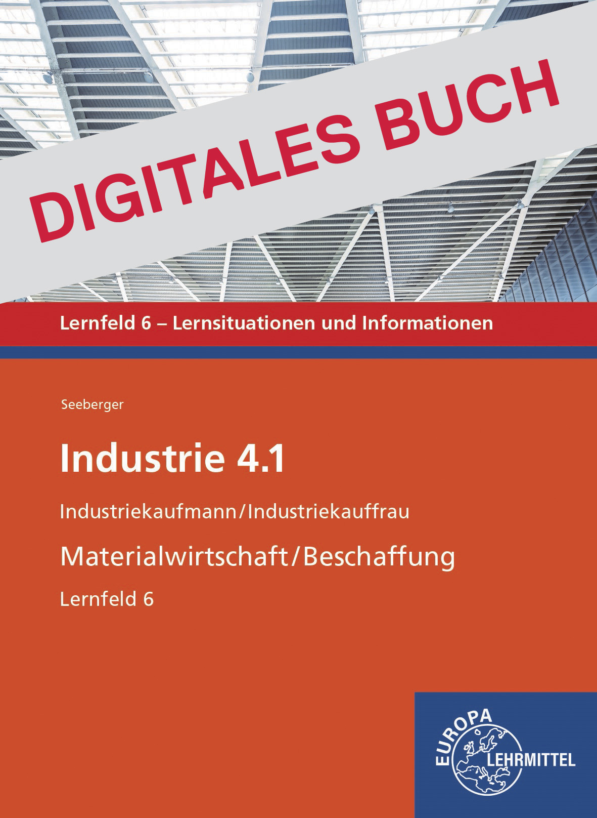 Industrie 4.1 - Materialwirtschaft/Beschaffung,  LF 6 - Digitales Buch