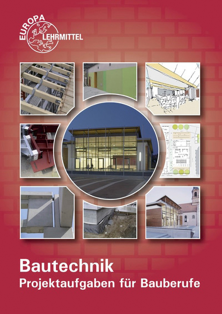 Bautechnik - Projektaufgaben für Bauberufe