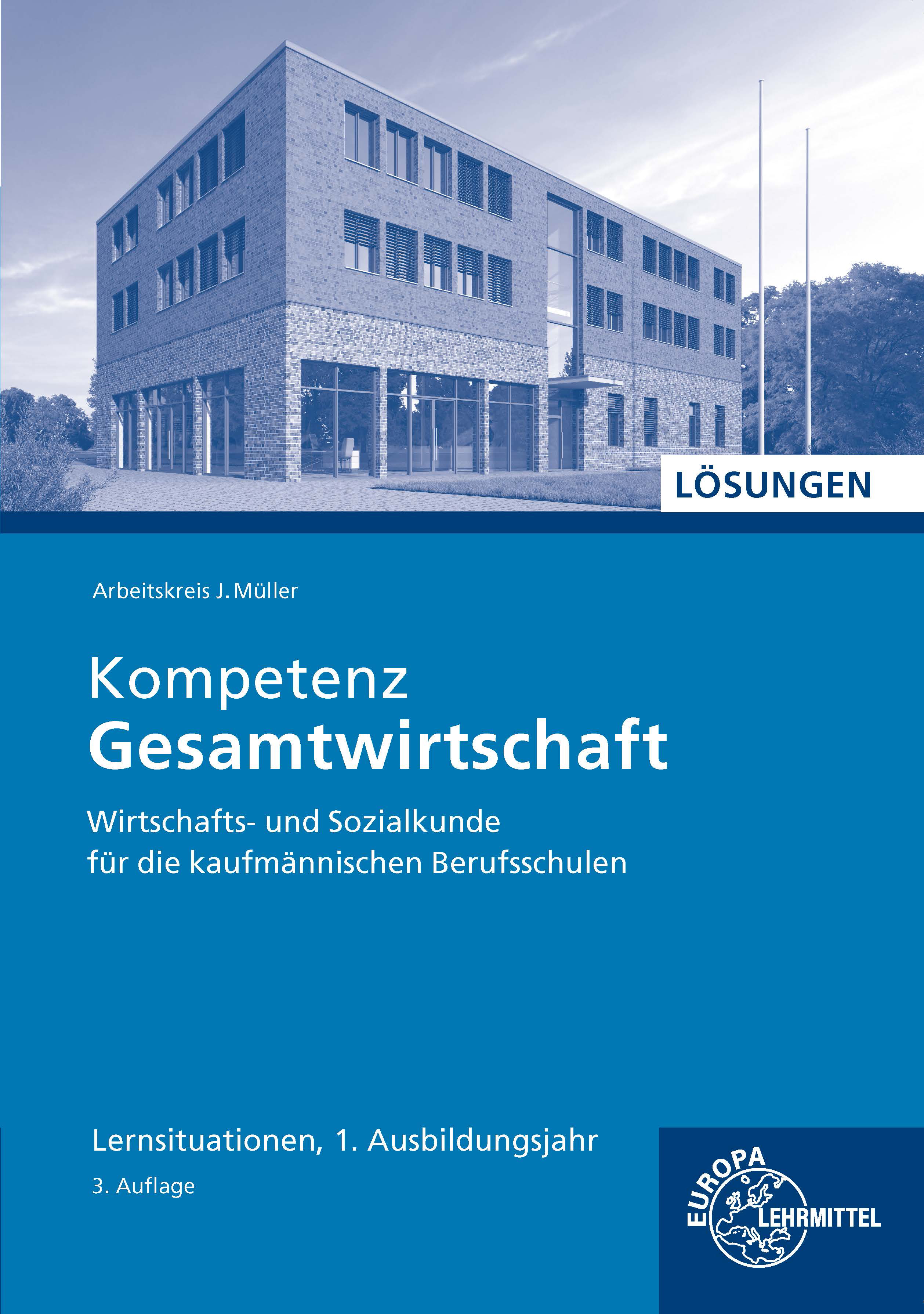 Lösungen zu 47014 Kompetenz Gesamtwirtschaft Lernsituationen 1. Ausbildungsjahr