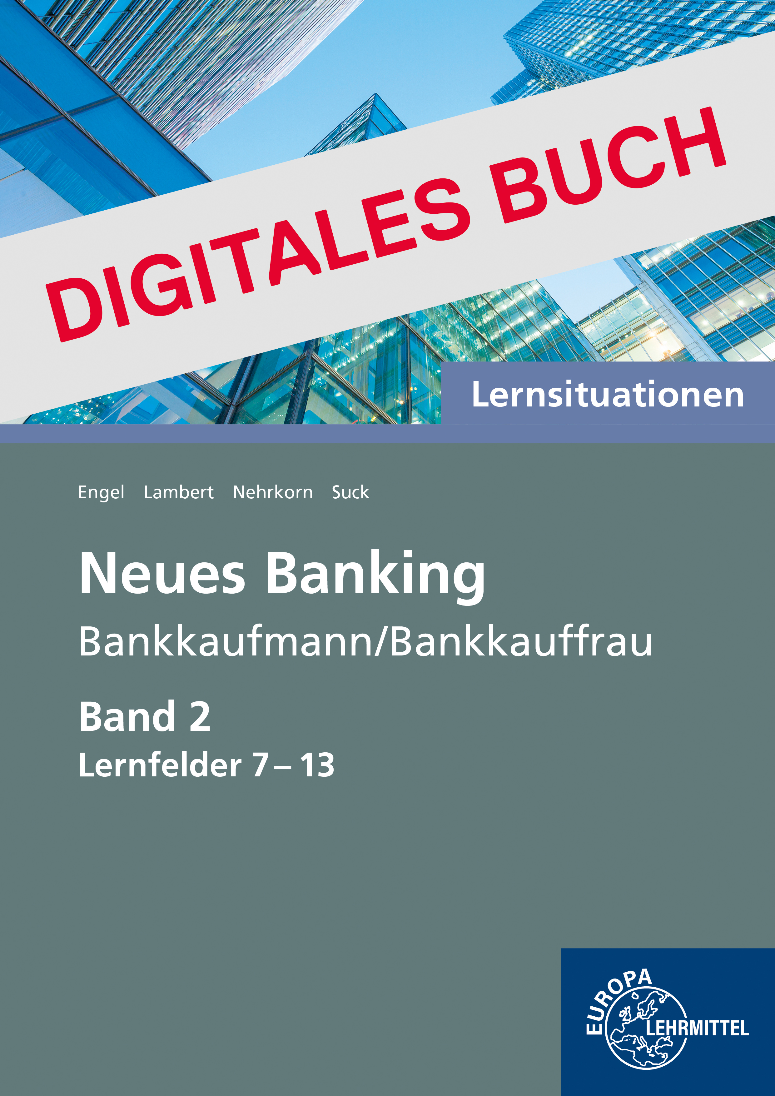 Lernsituationen Neues Banking Band 2 Lernfelder 7-13 - Digitales Buch