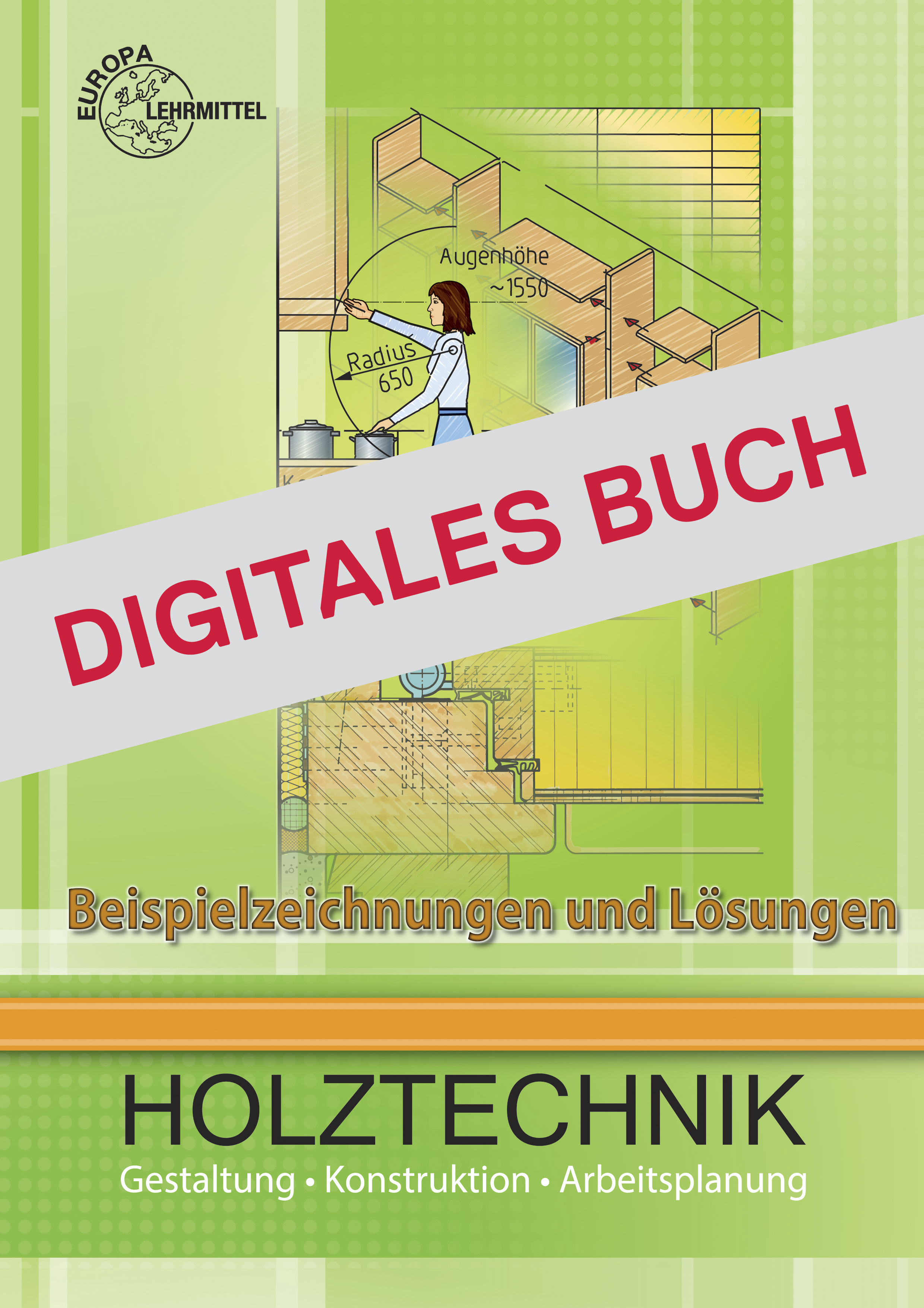 Beispielzeichnungen und Lösungen zu Holztechnik ZHO - Digitales Buch