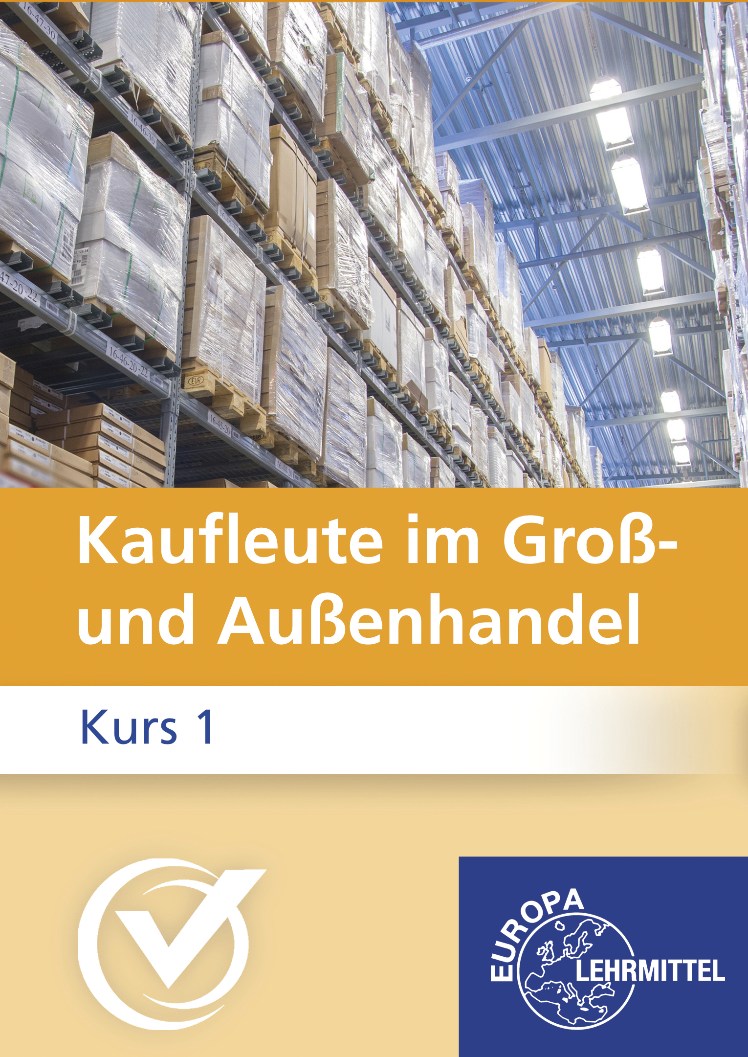 Kaufleute im Groß- und Außenhandel Prüfungsvorbereitung Kurs 1