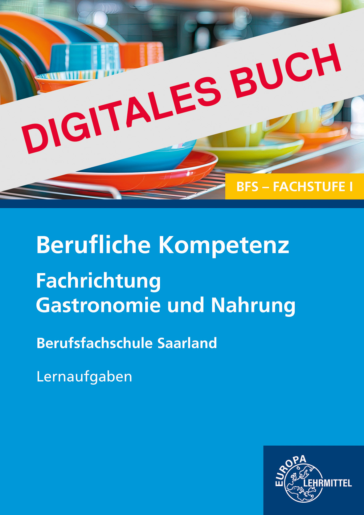 Berufliche Kompetenz - BFS, Fachstufe 1, Fachrichtung Gastronomie und Ernährung Digitales Buch