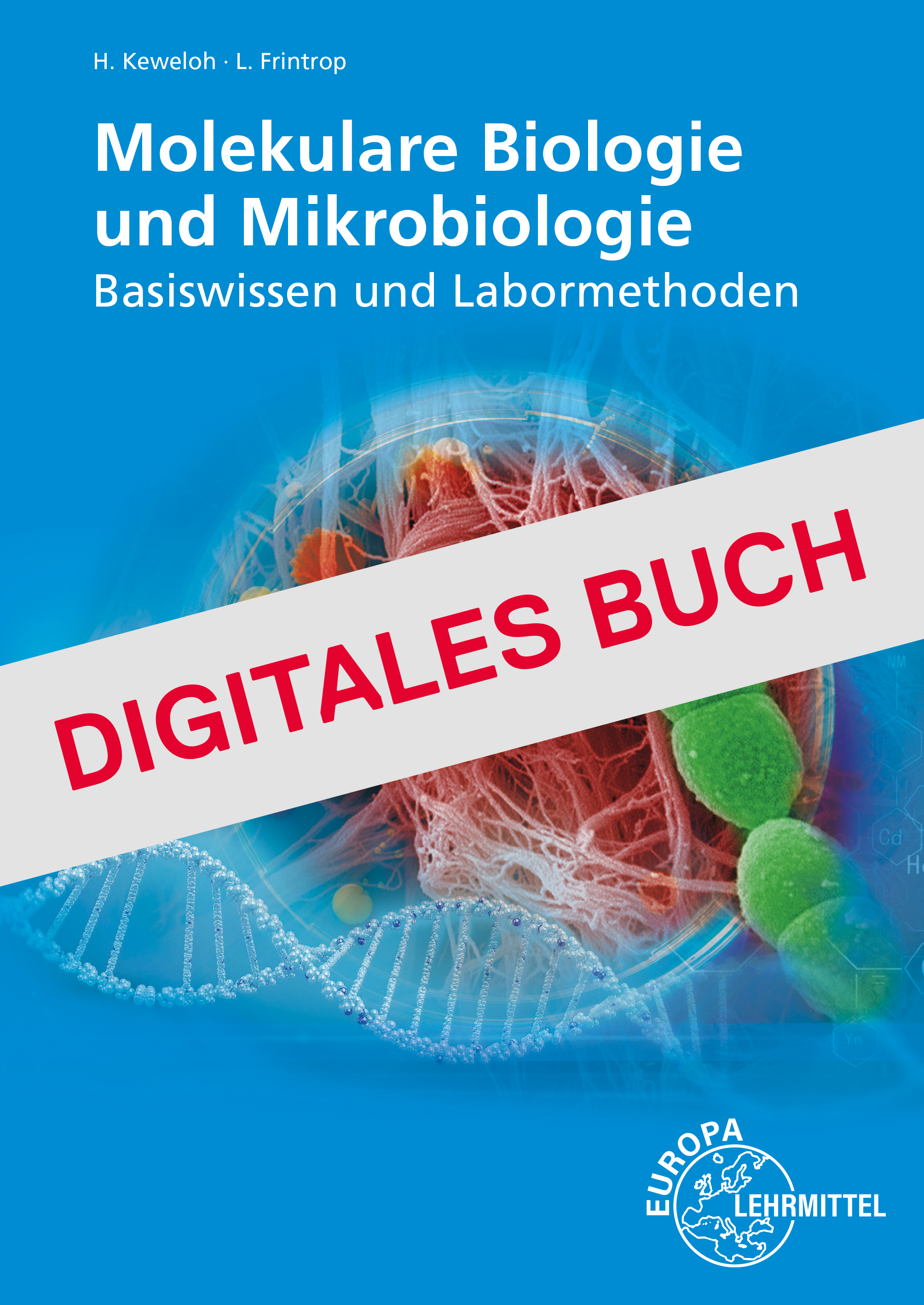 Molekulare Biologie und Mikrobiologie Basiswissen und Labormeth. - Digitales Buch