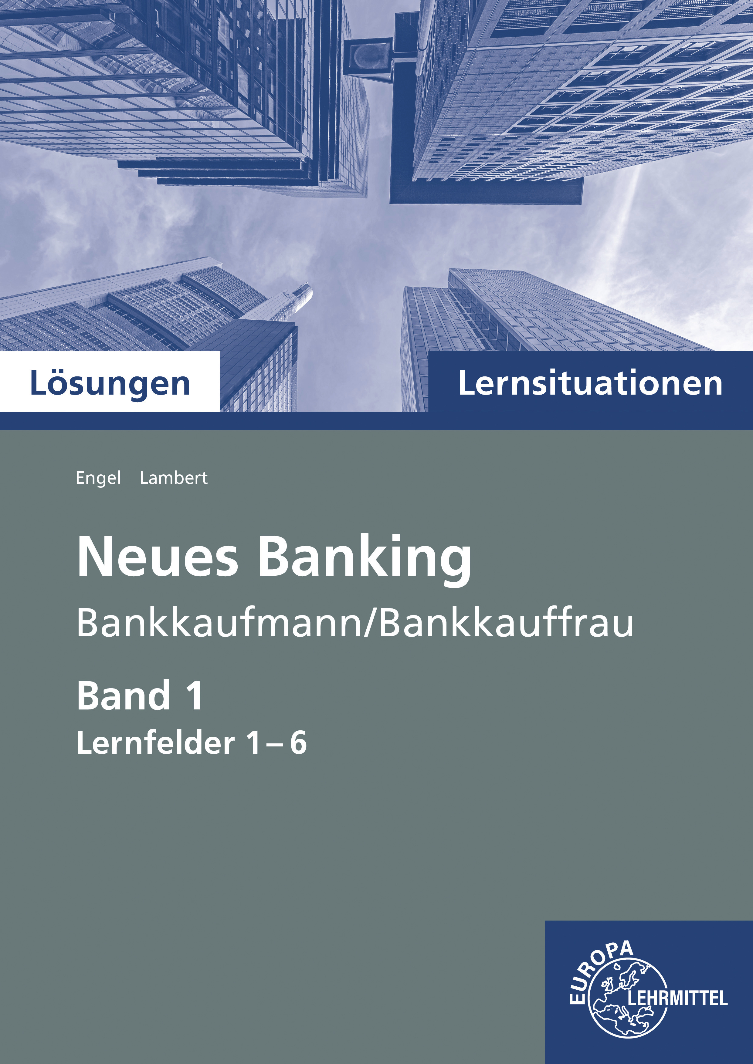 Lösungen zu 72739 Lernsituationen Neues Banking Band 1 Lernfelder 1-6