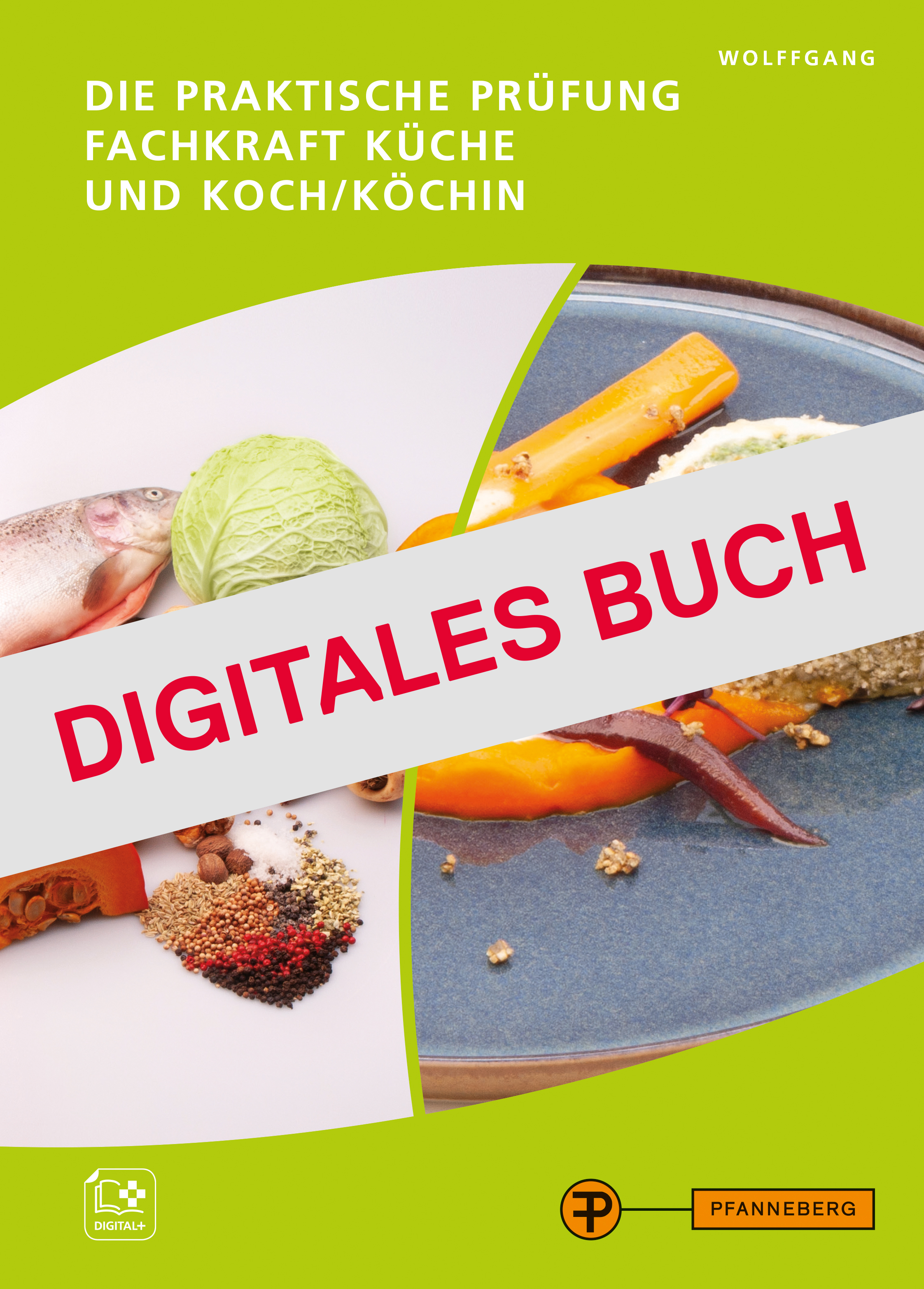 Die praktische Prüfung - Fachkraft Küche und Koch/Köchin - Digitales Buch