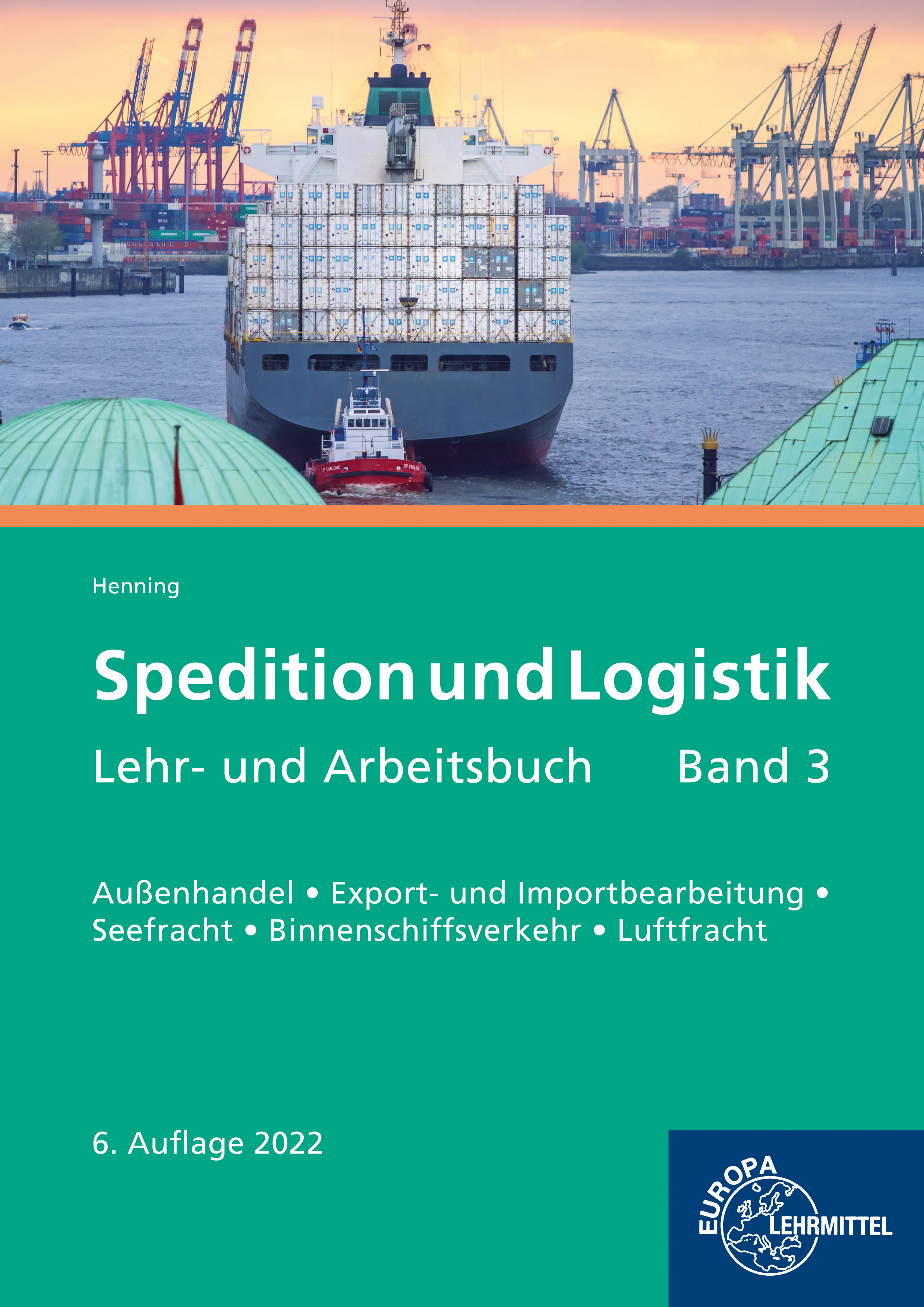 Spedition und Logistik, Lehr- und Arbeitsbuch Band 3