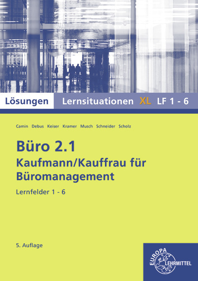Lösungen zu 73167 Büro 2.1 Lernsituationen XL Lernfelder 1-6