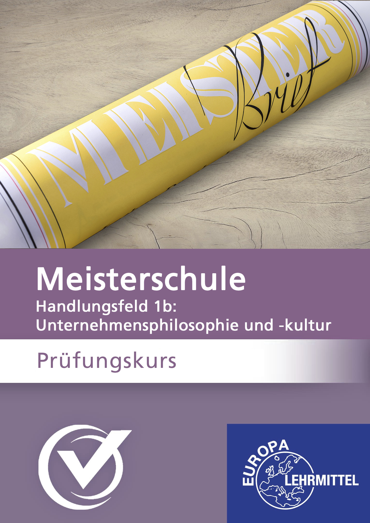 Prüfungskurs Meisterschule Handlungsfeld 1b: Unternehmensphilosophie und -kultur