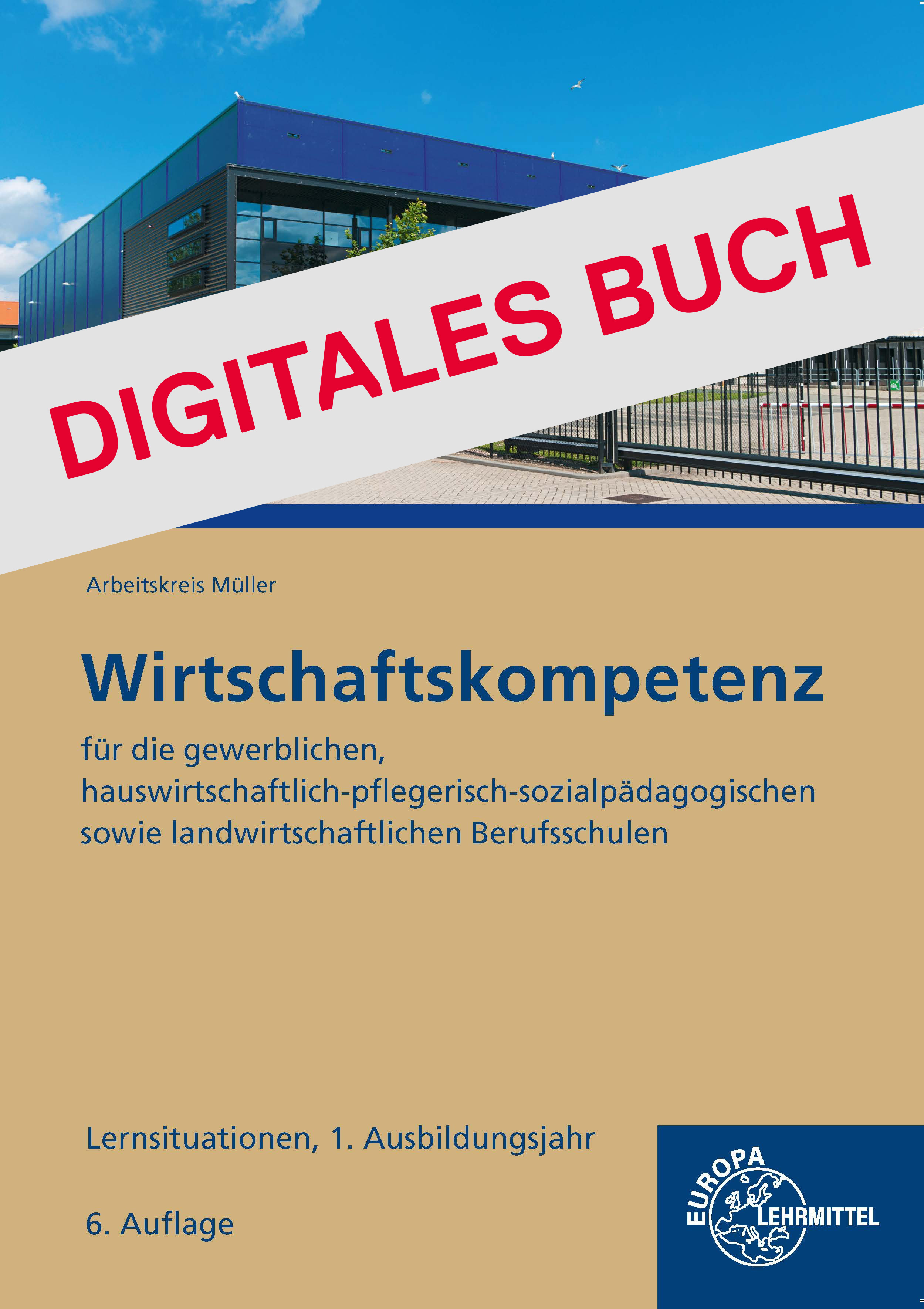 Wirtschaftskompetenz Lernsituationen 1. Ausbildungsjahr - Digitales Buch