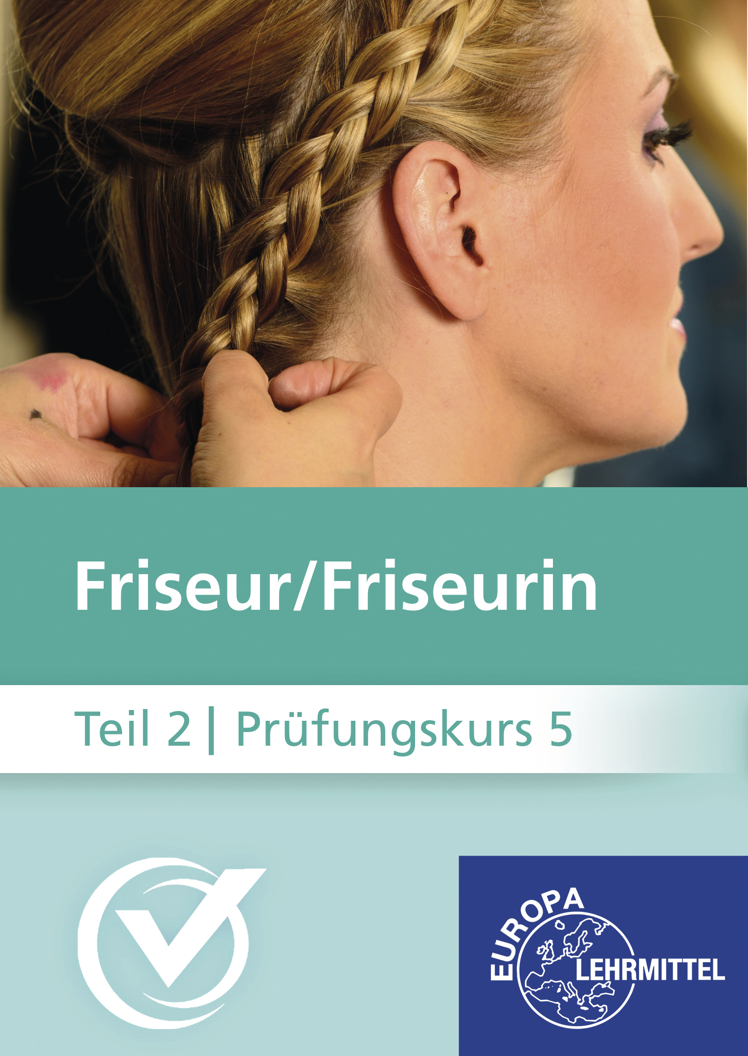 Prüfungsvorbereitung Friseure Teil 2 - Prüfungskurs 5