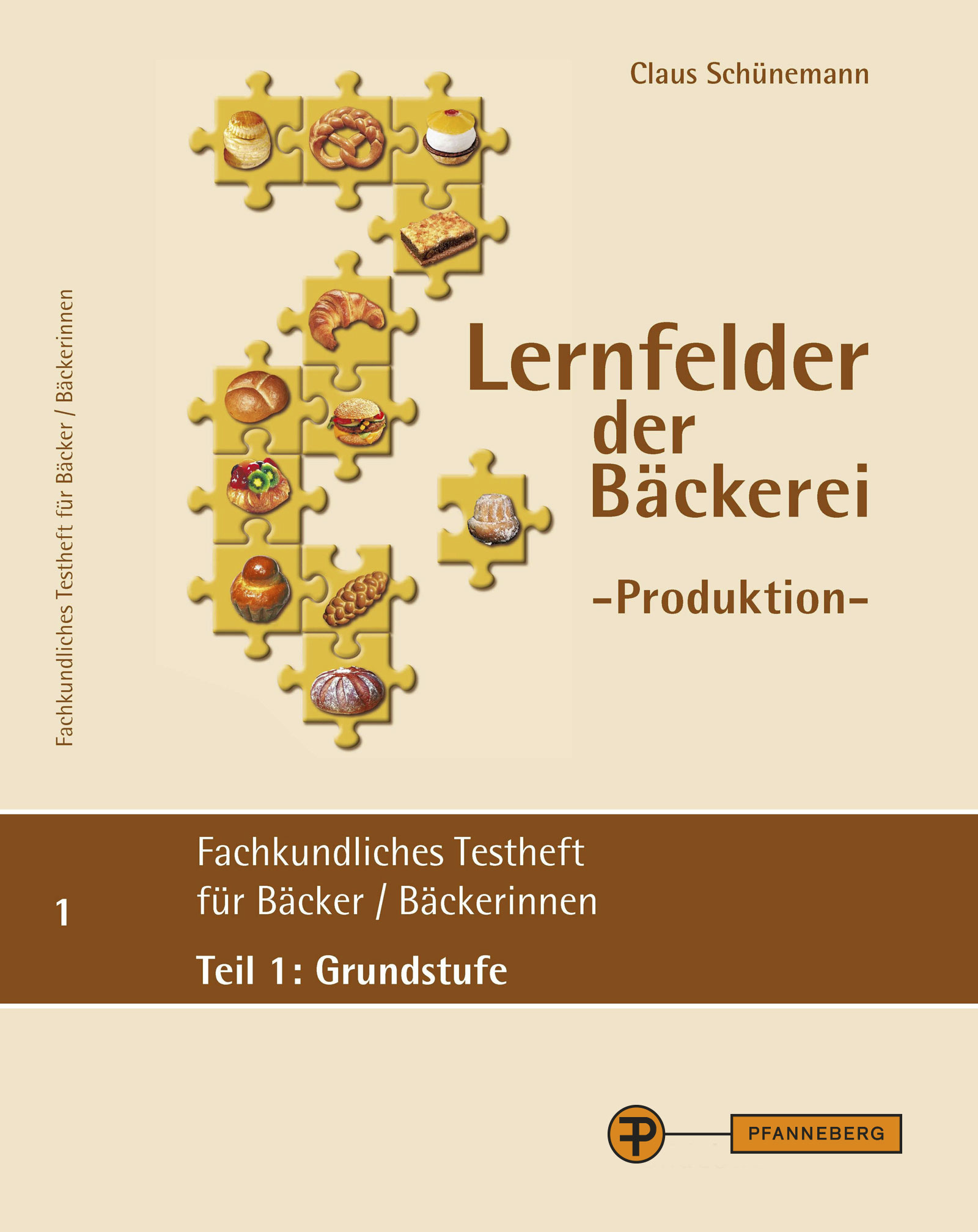 Lernfelder der Bäckerei - Produktion, Testheft 1: Grundstufe