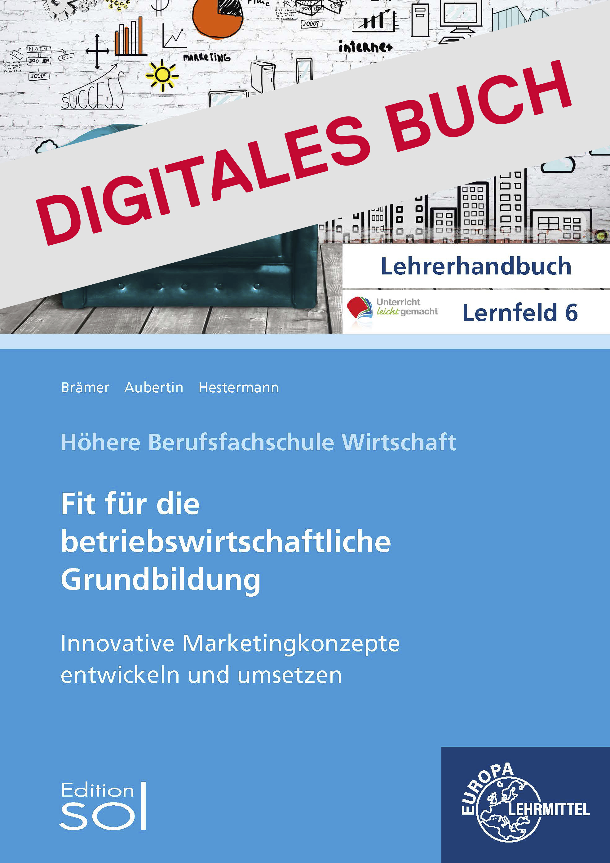 Lehrerhandbuch Innovative Marketingkonzepte entwickeln - Digitales Buch