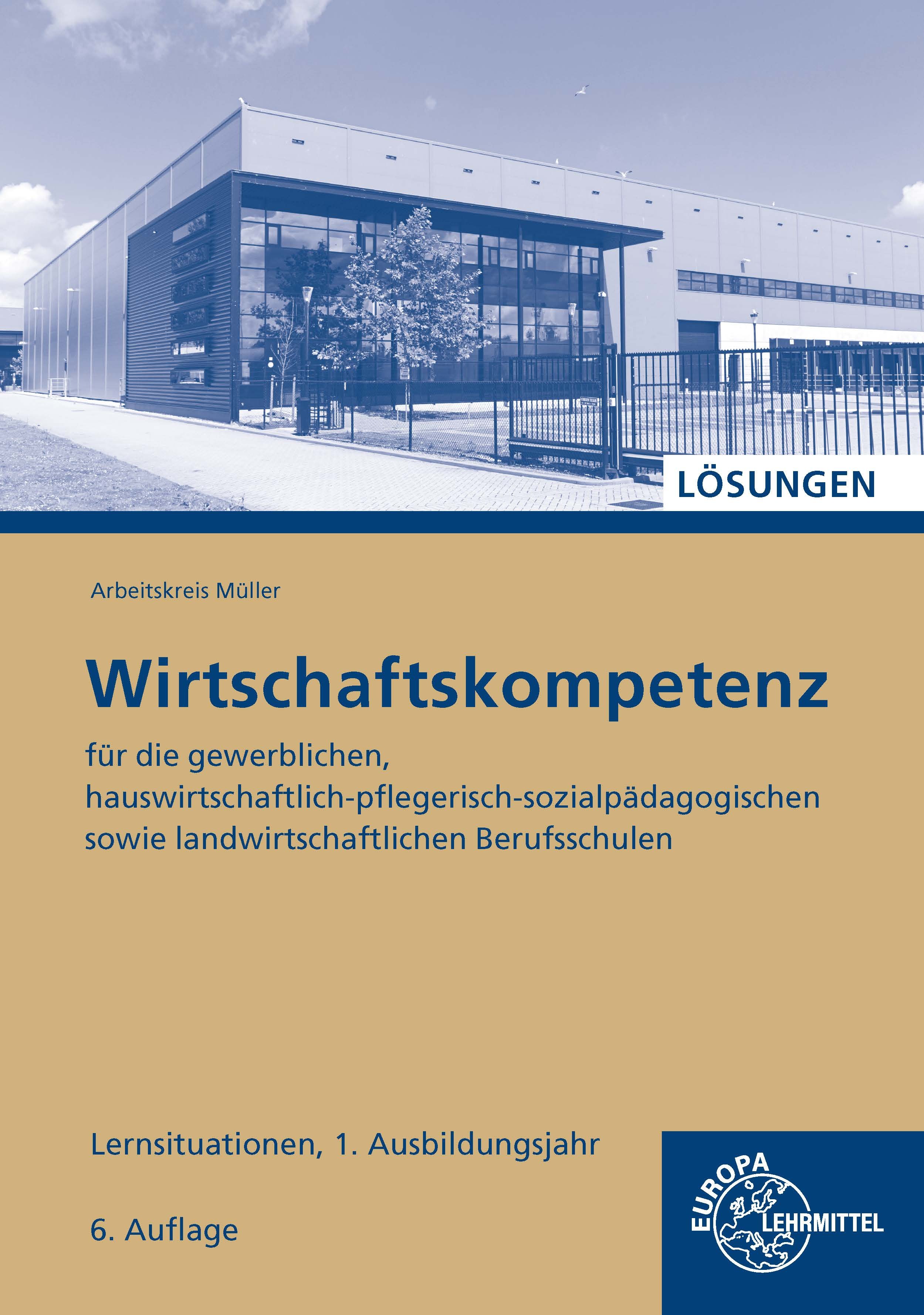 Lösungen zu 47229 Wirtschaftskompetenz Lernsituationen 1. Ausbildungsjahr