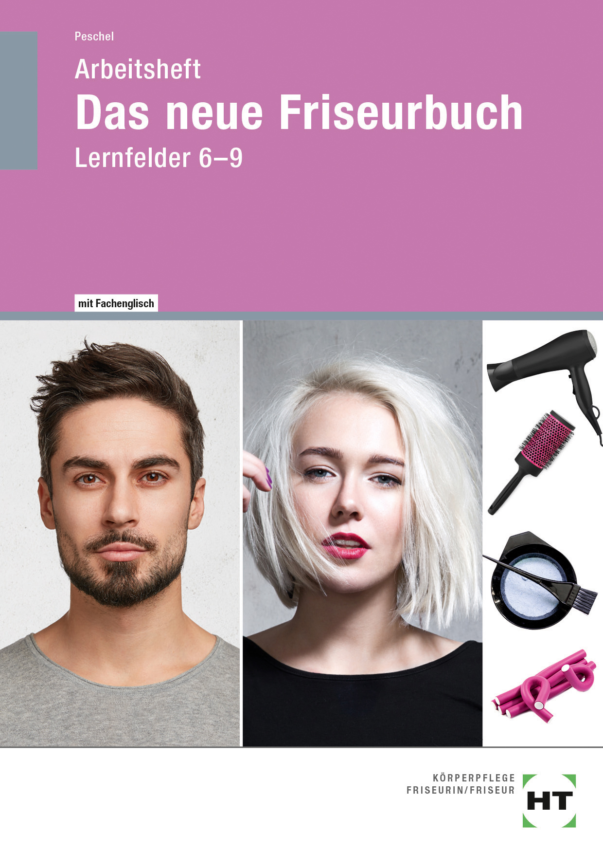 Arbeitsheft Das neue Friseurbuch Lernfelder 6 - 9