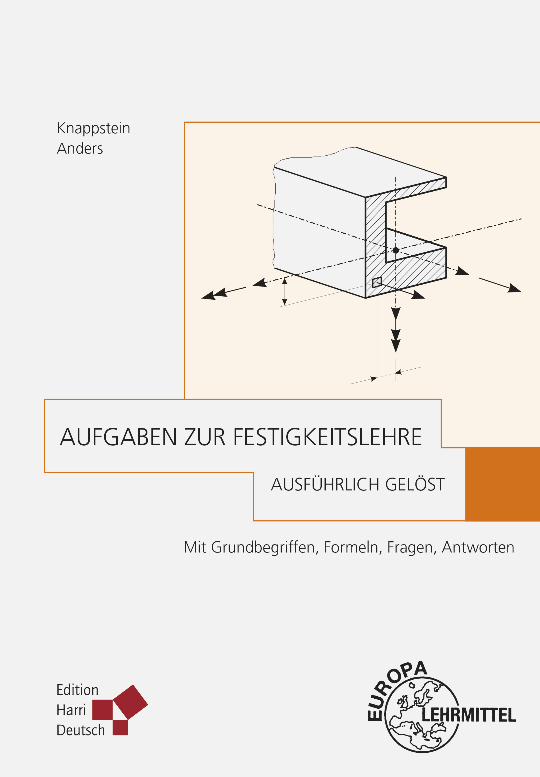Aufgaben zur Festigkeitslehre - ausführlich gelöst (Knappstein)