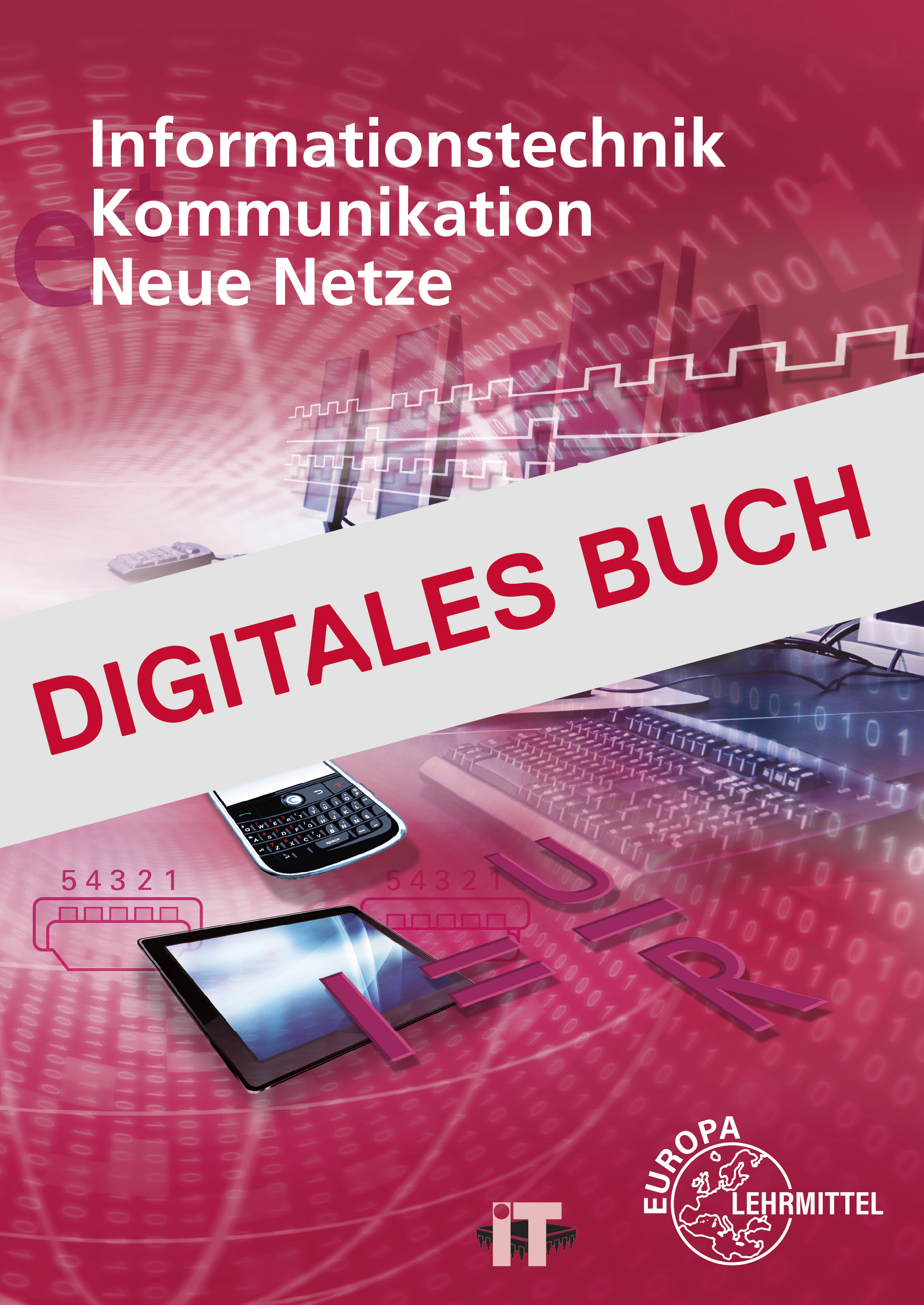 Informationstechnik, Kommunikation, Neue Netze - Digitales Buch