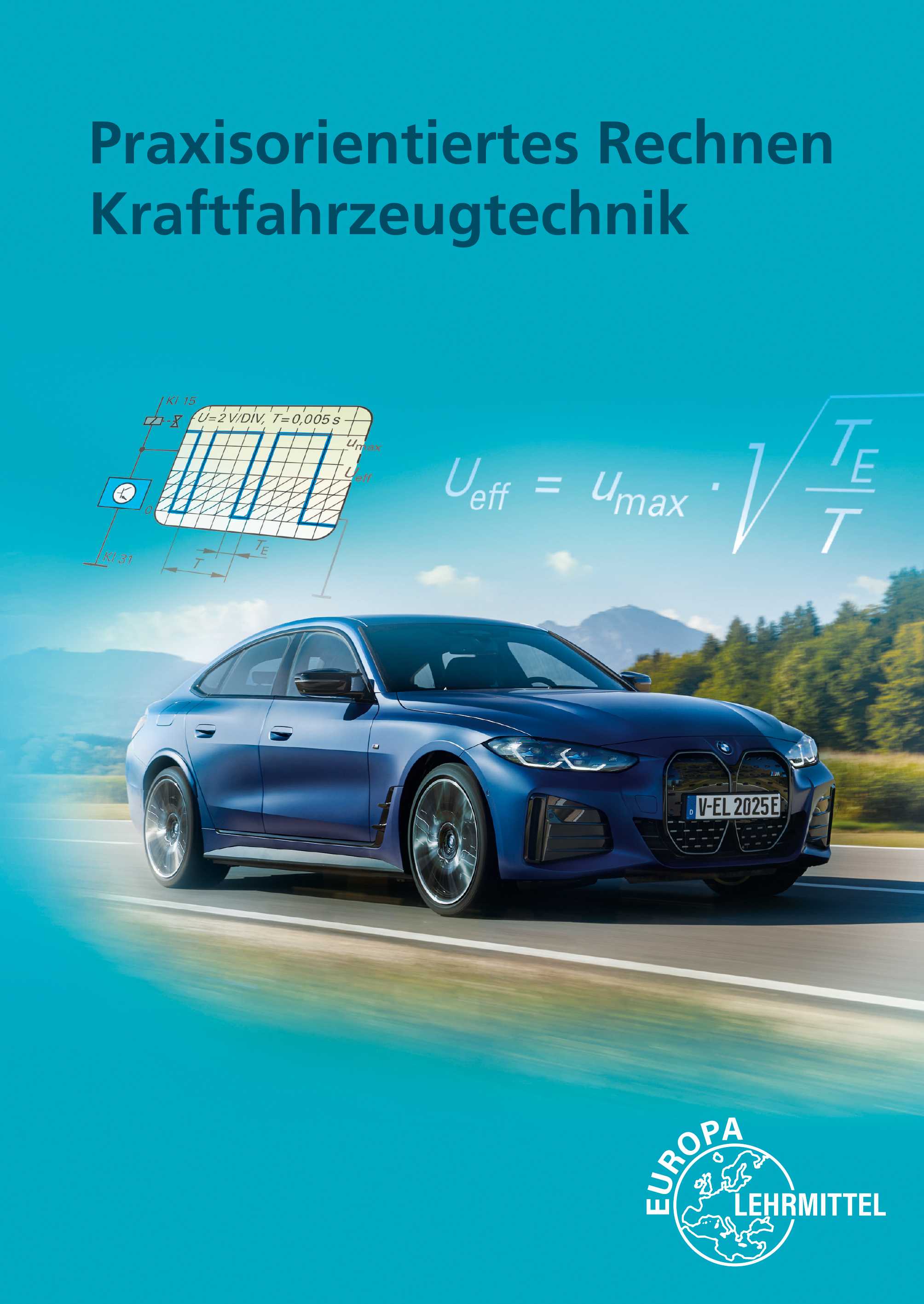 Praxisorientiertes Rechnen Kraftfahrzeugtechnik