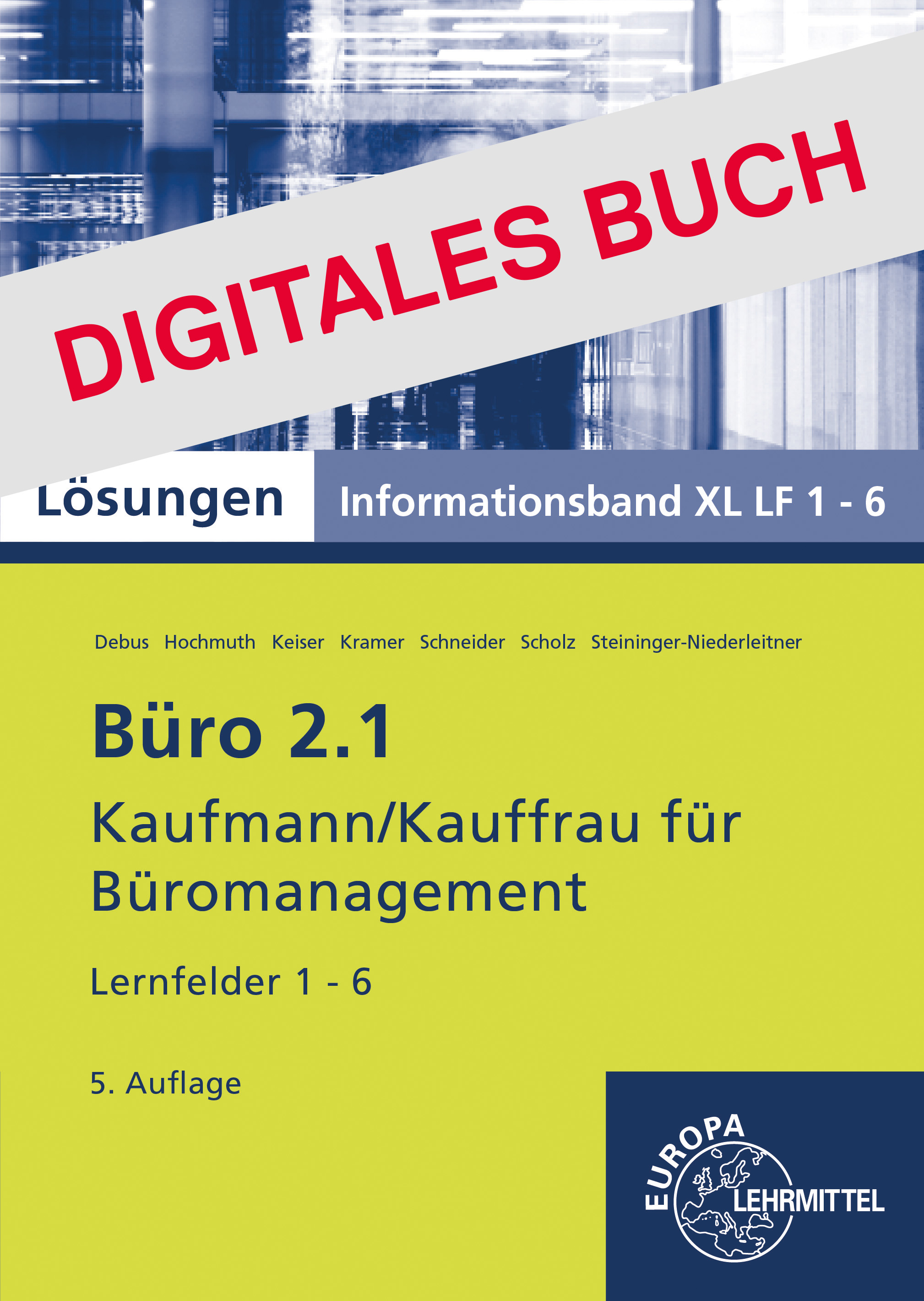 Lösungen zu 74584 Büro 2.1, Informationsband XL, Lernfelder 1-6