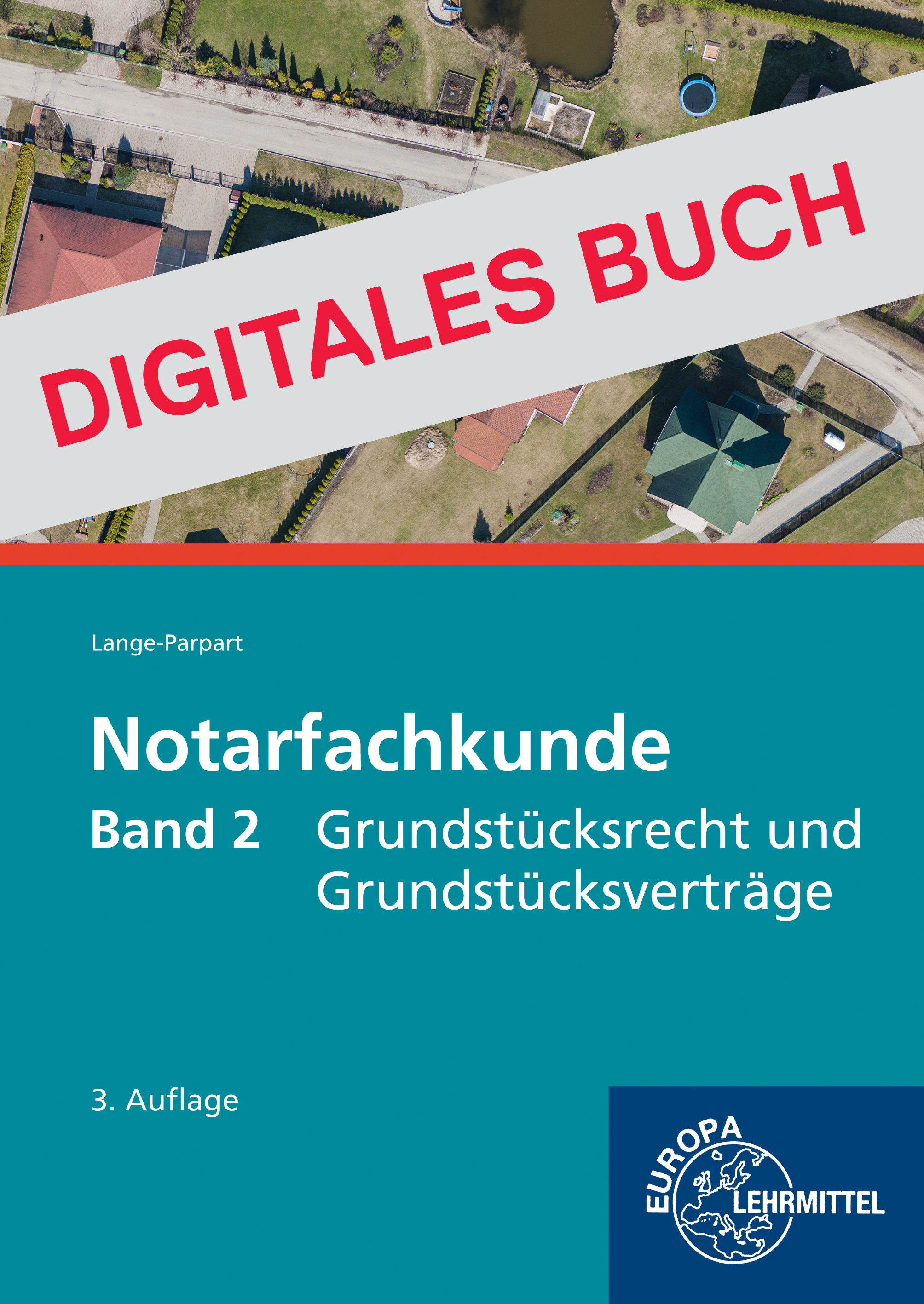 Notarfachkunde - Grundstücksrecht und Grundstücksverträge Band 2 Digitales Buch