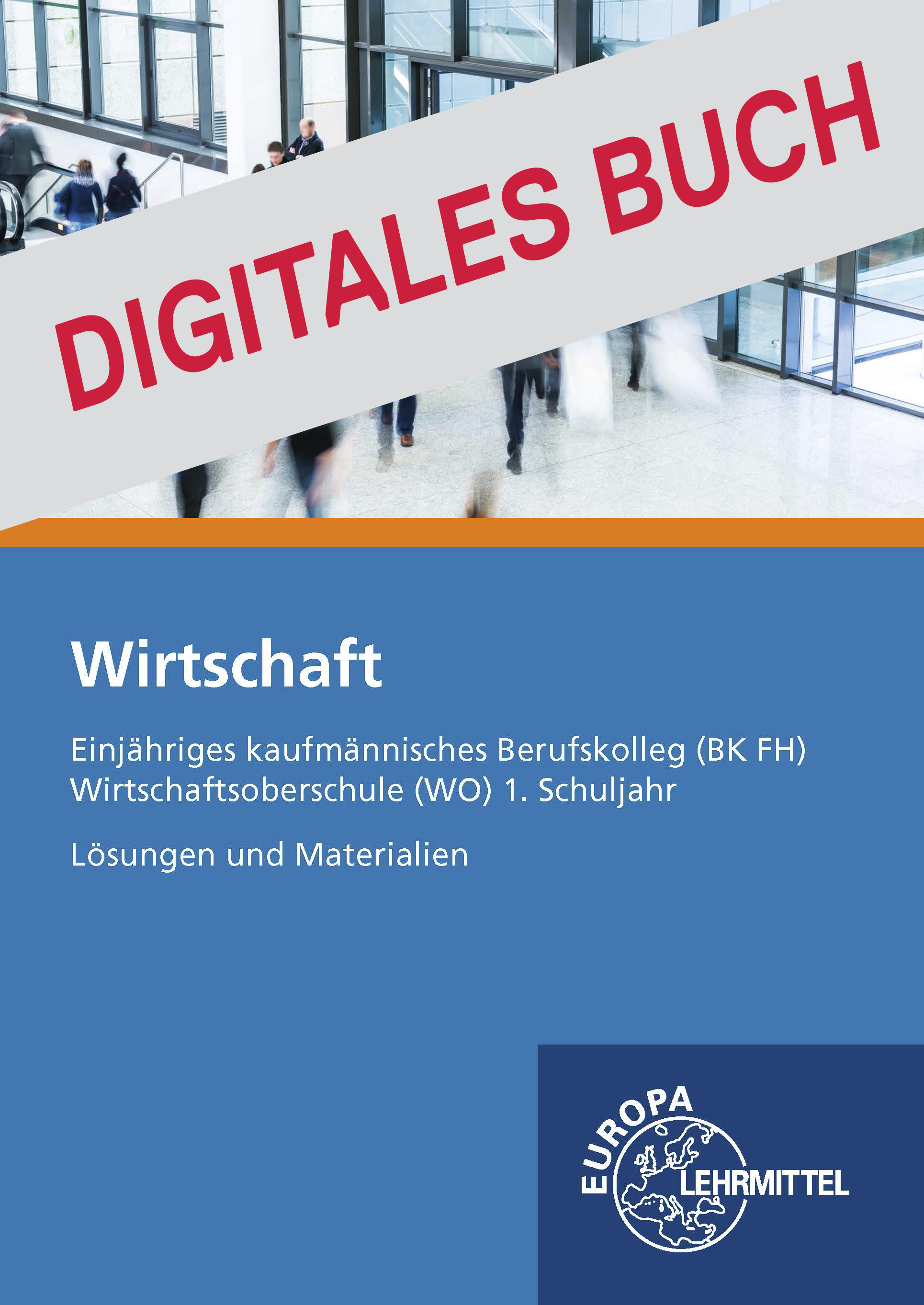 Lösungen u. Mat. Wirtschaft, Kaufm. BK FH + Wirtschaftsobersch. - Digitales Buch