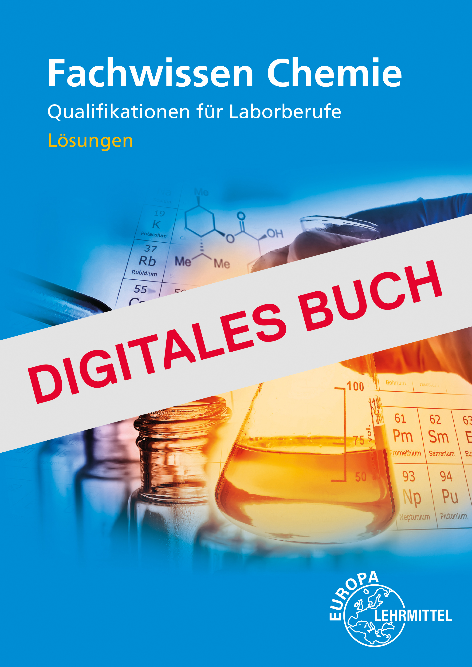 Lösungen zu 69528 Fachwissen Chemie - Qualifikationen für Laborberufe Digitales Buch