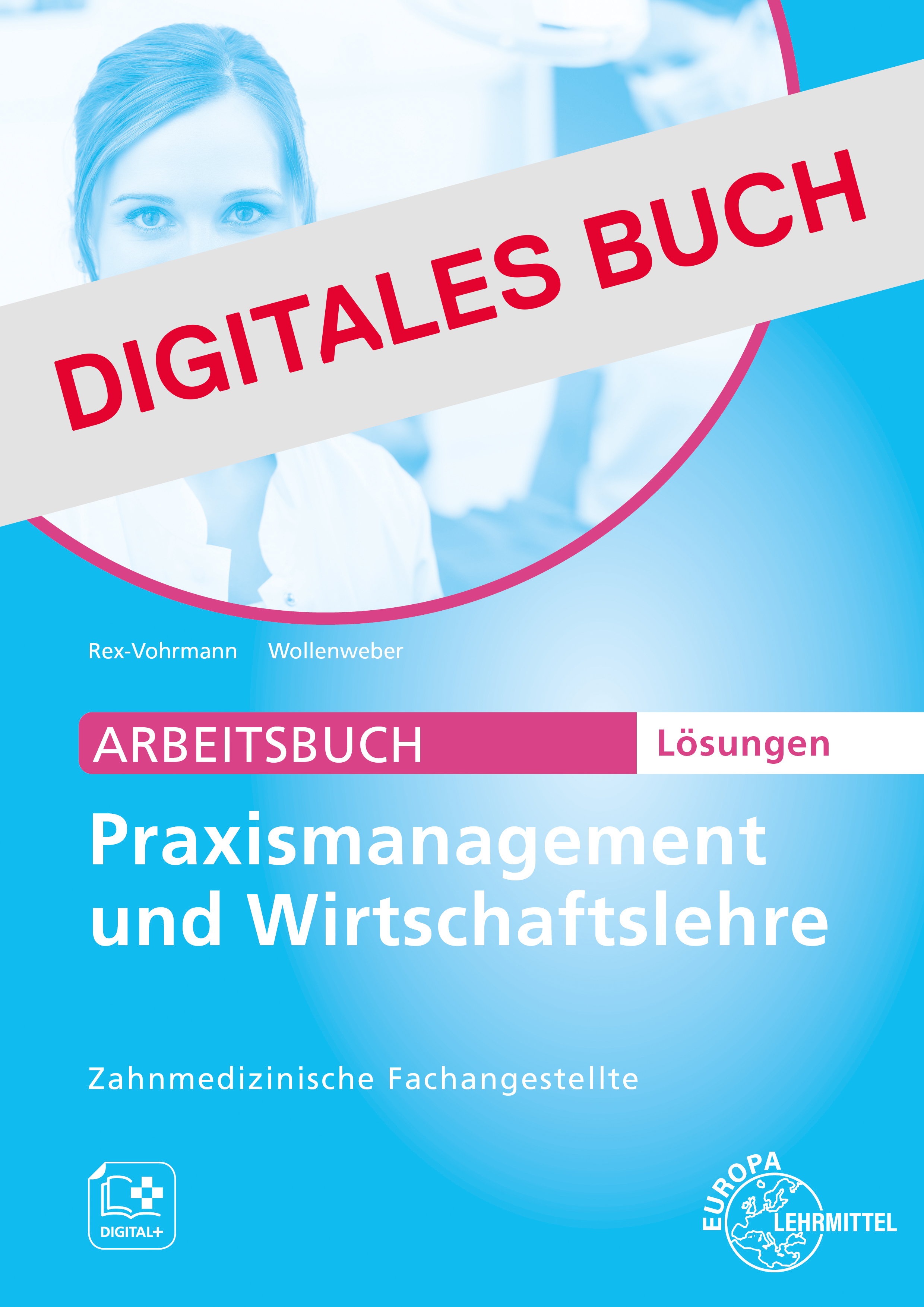 Lösungen Arbeitsbuch Praxismanagement und Wirtschaftslehre, ZFA Digitales Buch