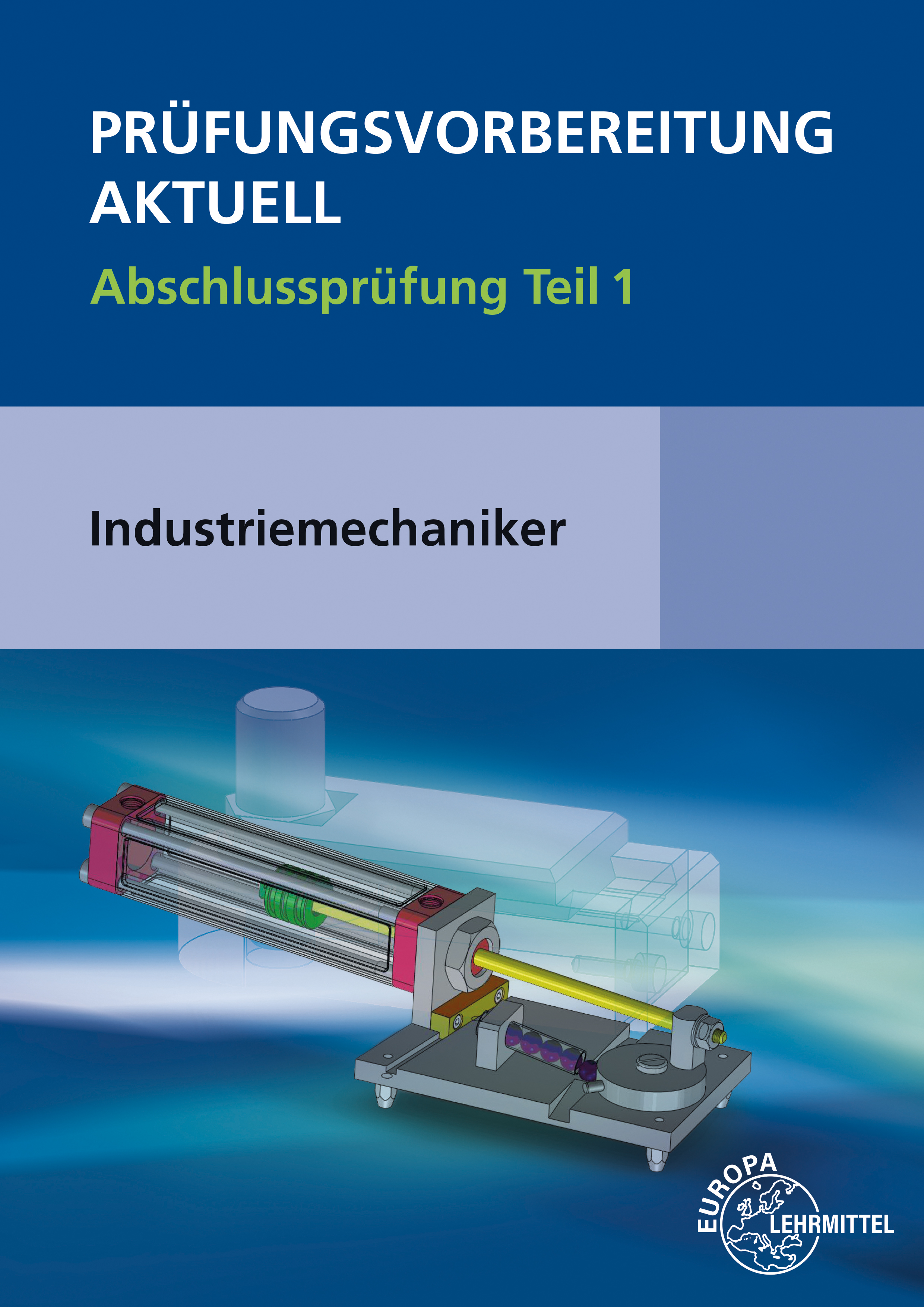 Prüfungsvorbereitung aktuell - Industriemechaniker/-in