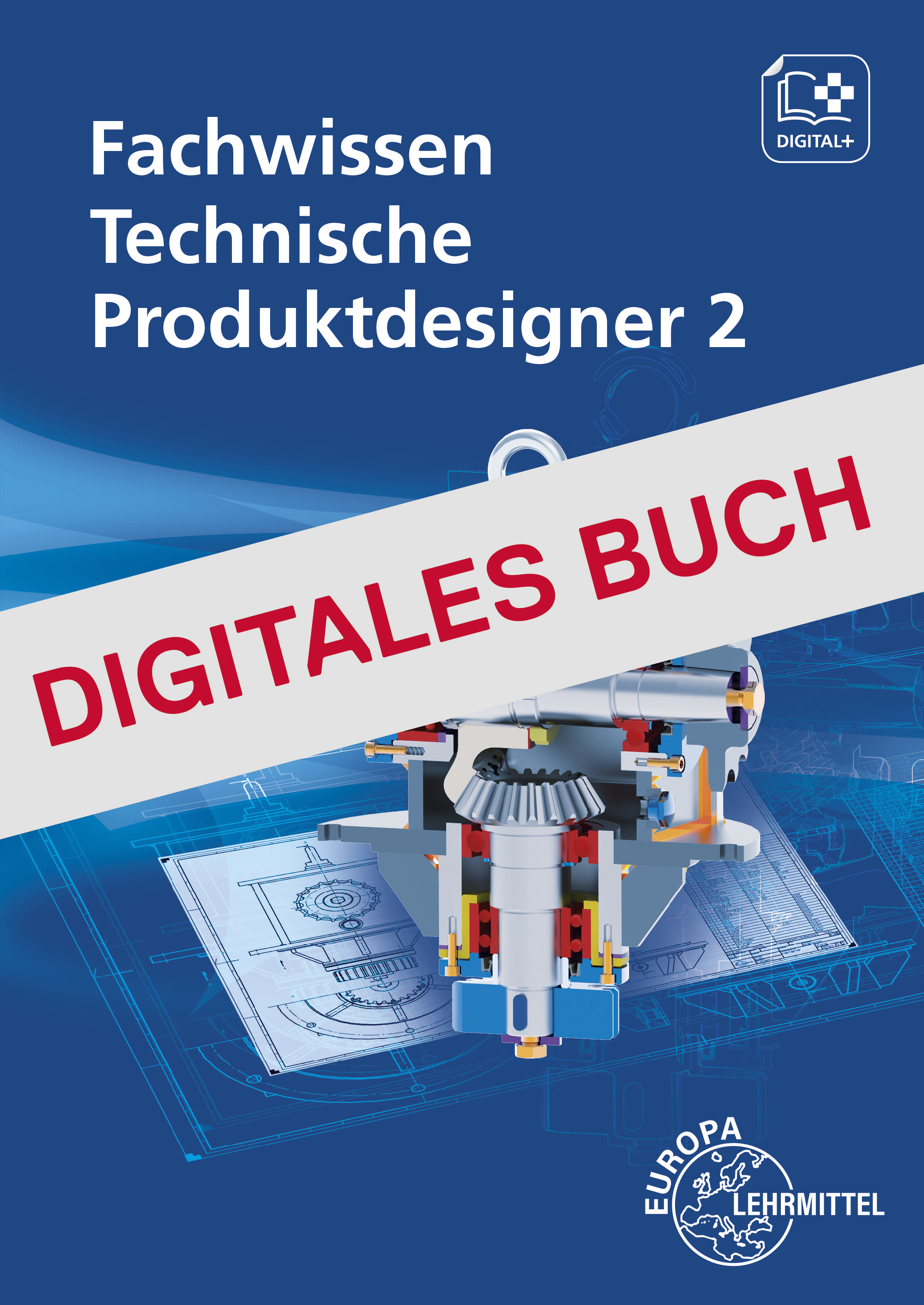 Fachwissen Technische Produktdesigner 2 - Digitales Buch