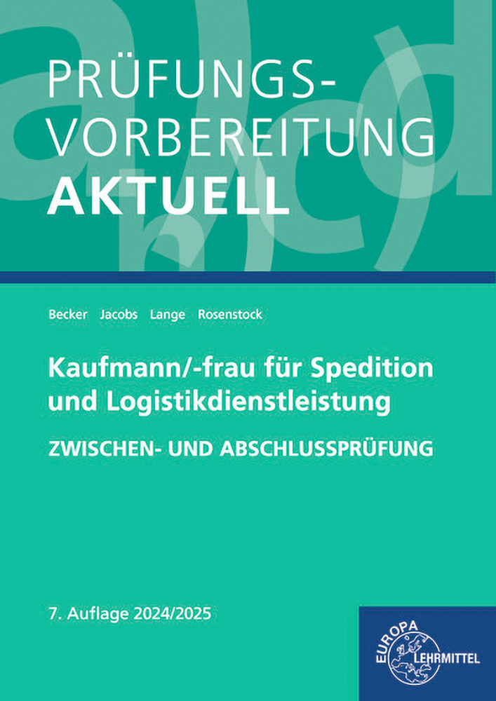 Prüfungsvorbereitung aktuell - Kaufmann/-frau für Spedition und Logistikdienstleistung
