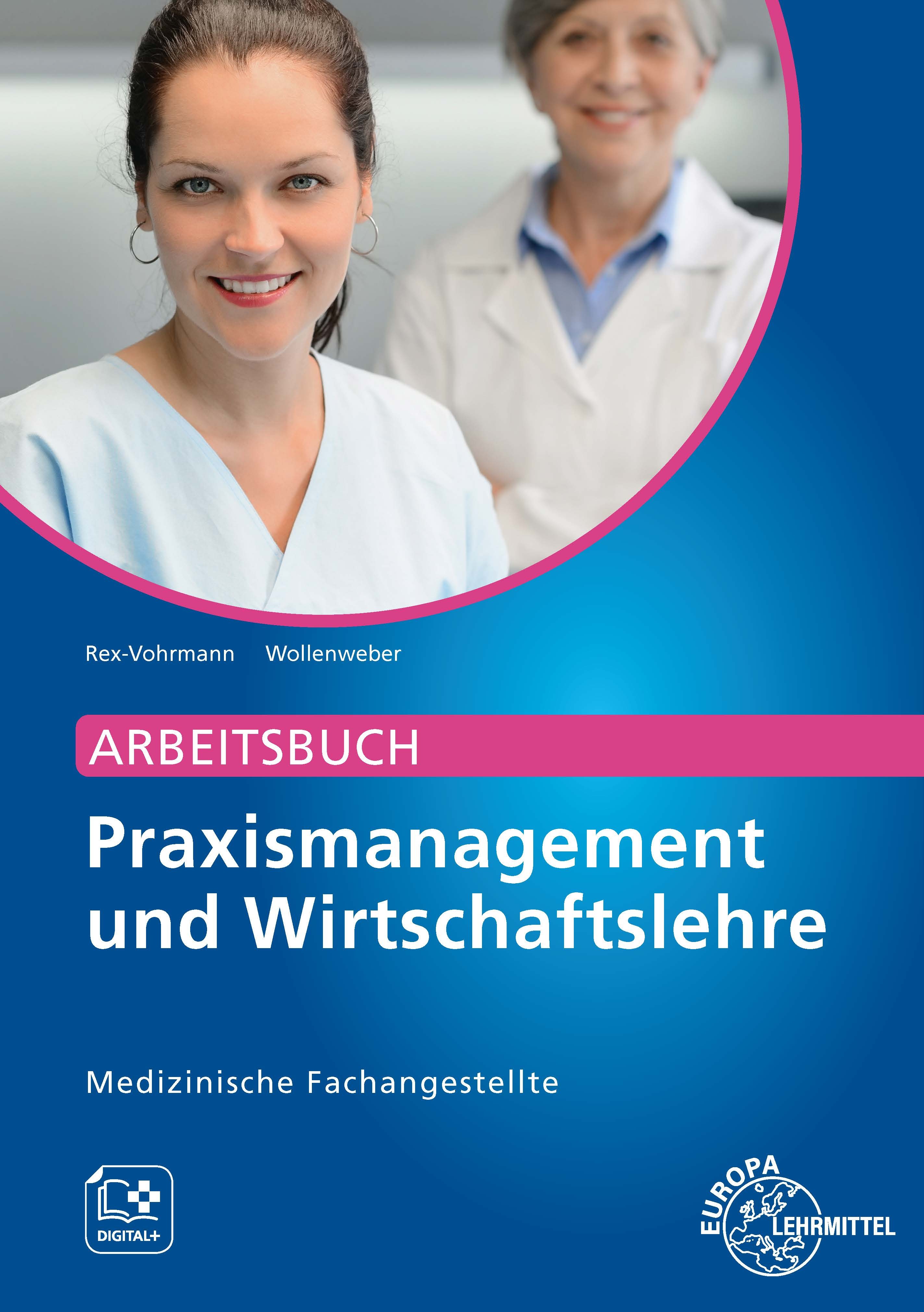 Arbeitsbuch Praxismanagement und Wirtschaftslehre, Medizinische Fachangestellte