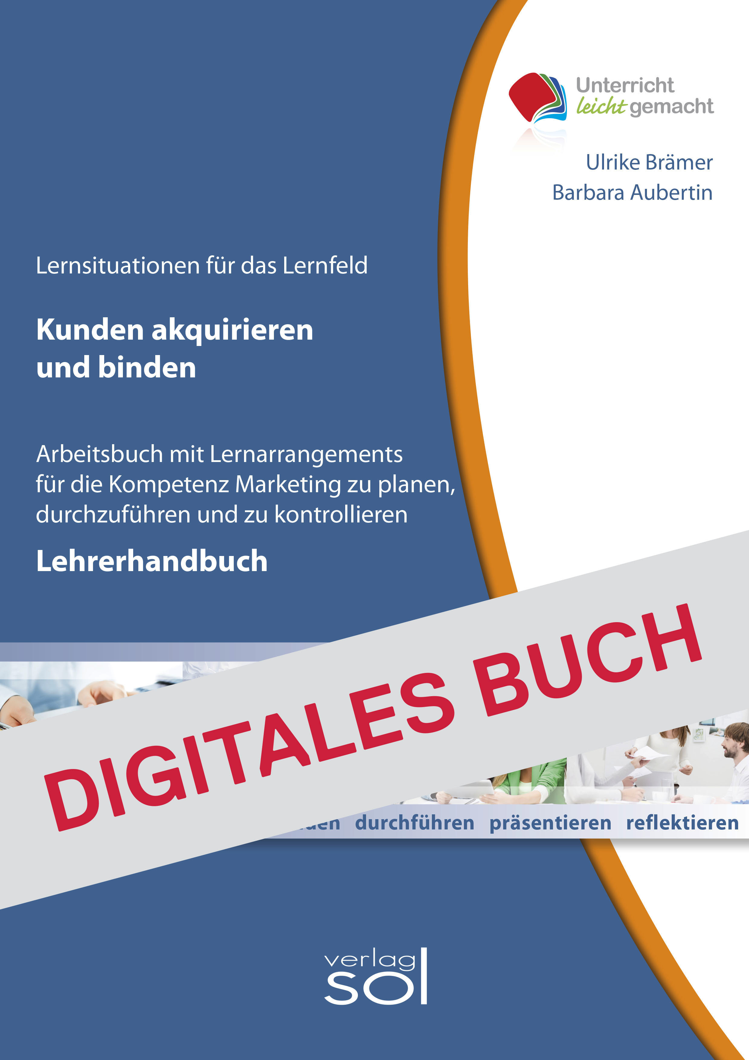 Lehrerhandbuch Kunden akquirieren und binden - Digitales Buch