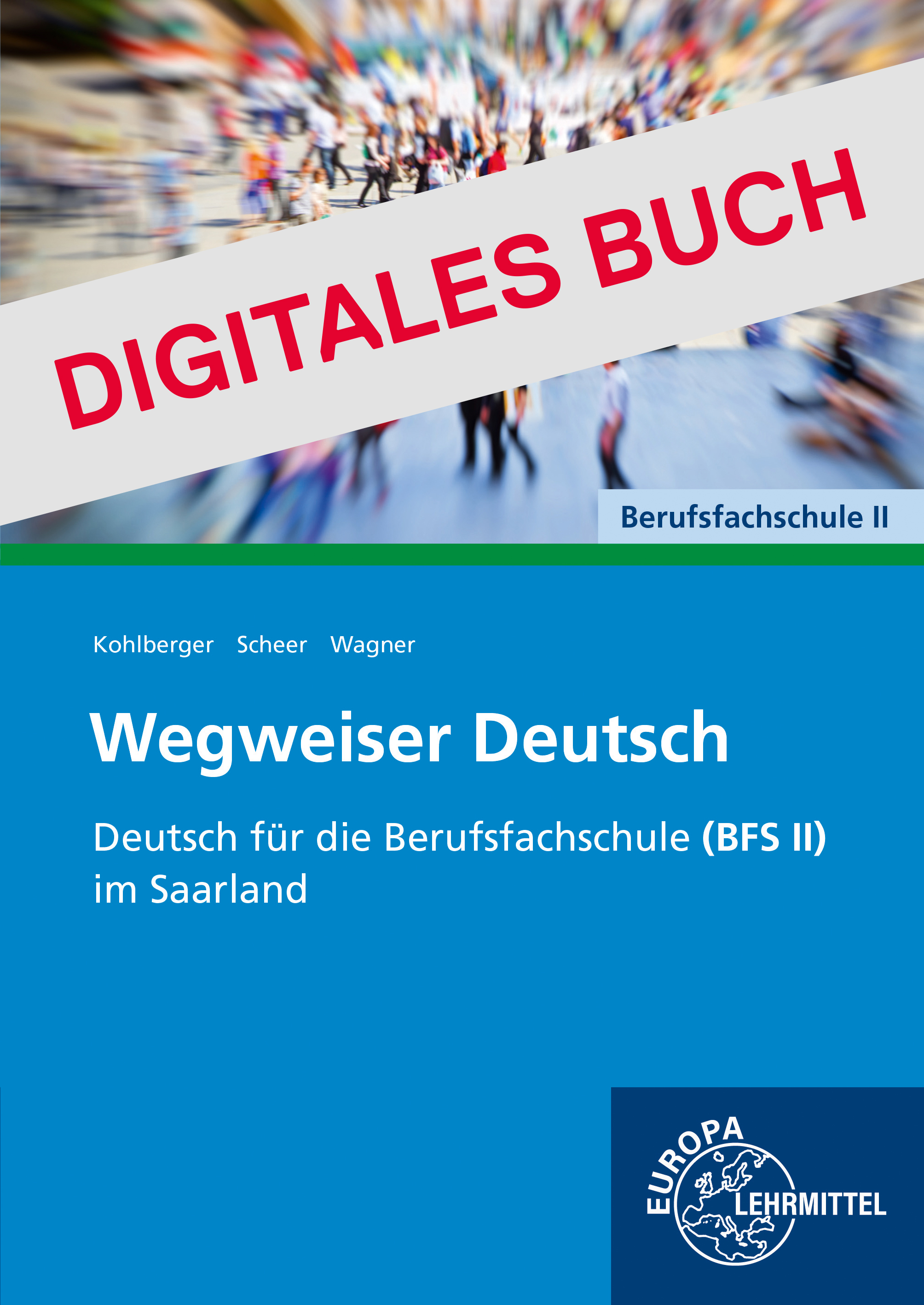 Wegweiser Deutsch Deutsch für die BFS II Saarland - Digitales Buch