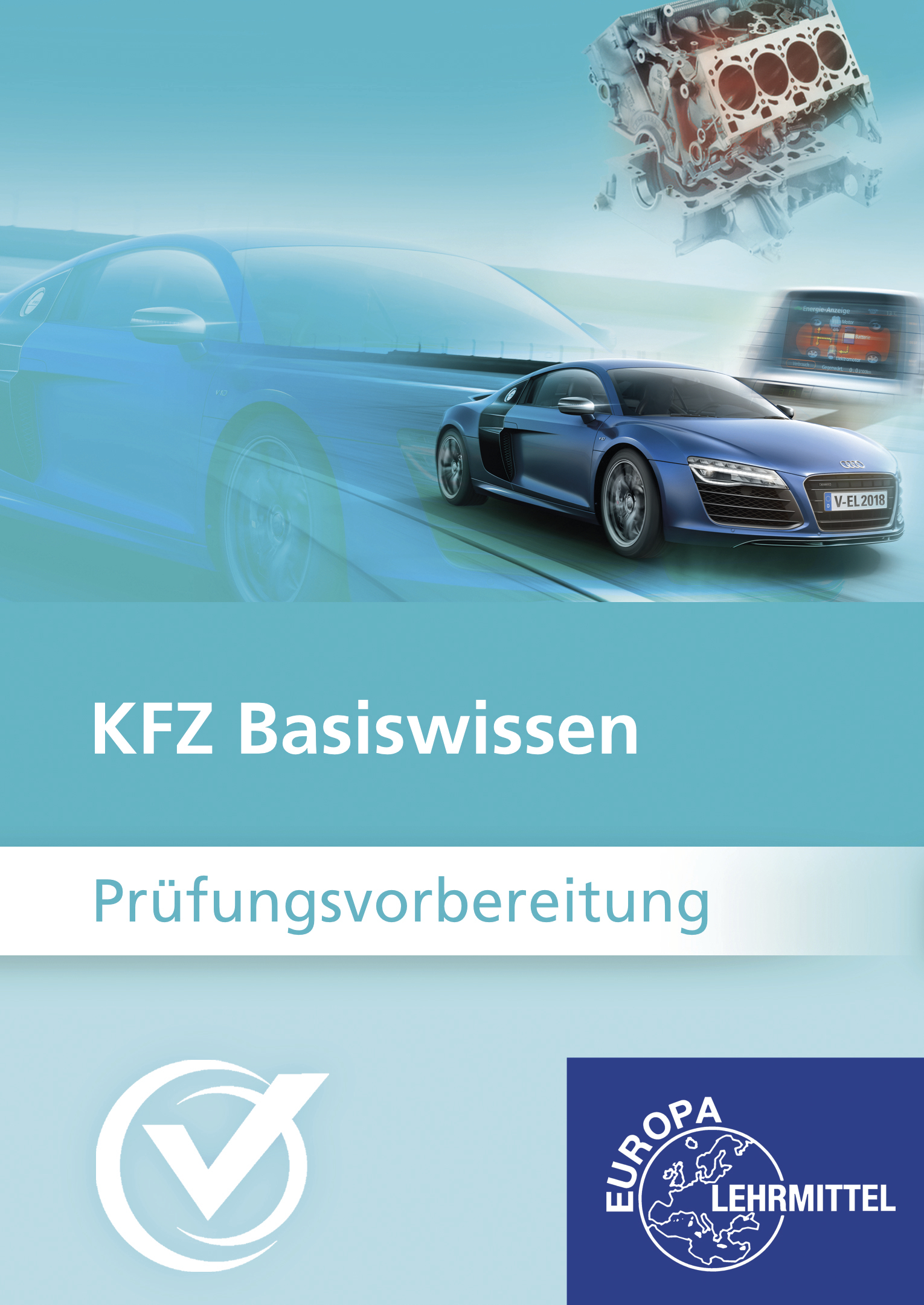 Kraftfahrzeugtechnik Basiswissen Prüfungsvorbereitung