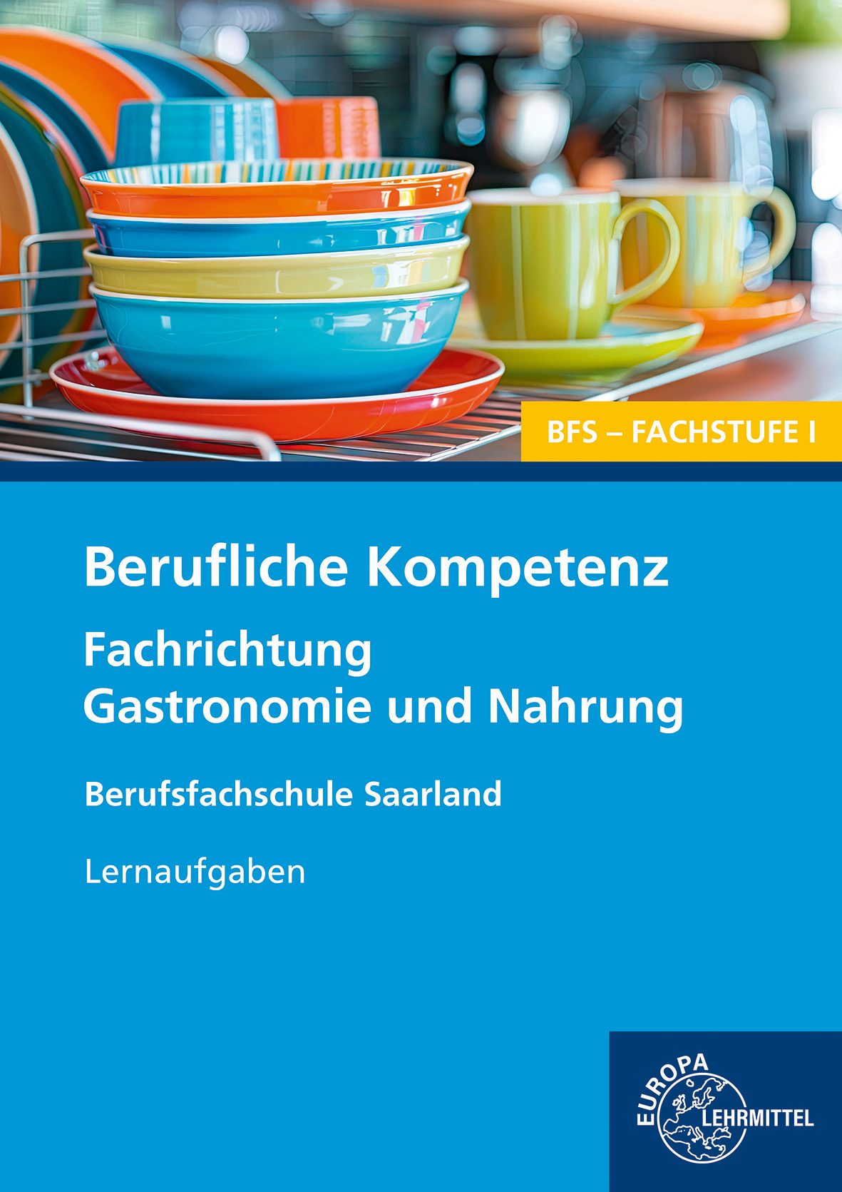 Berufliche Kompetenz - BFS, Fachstufe 1, Fachrichtung Gastronomie und Ernährung