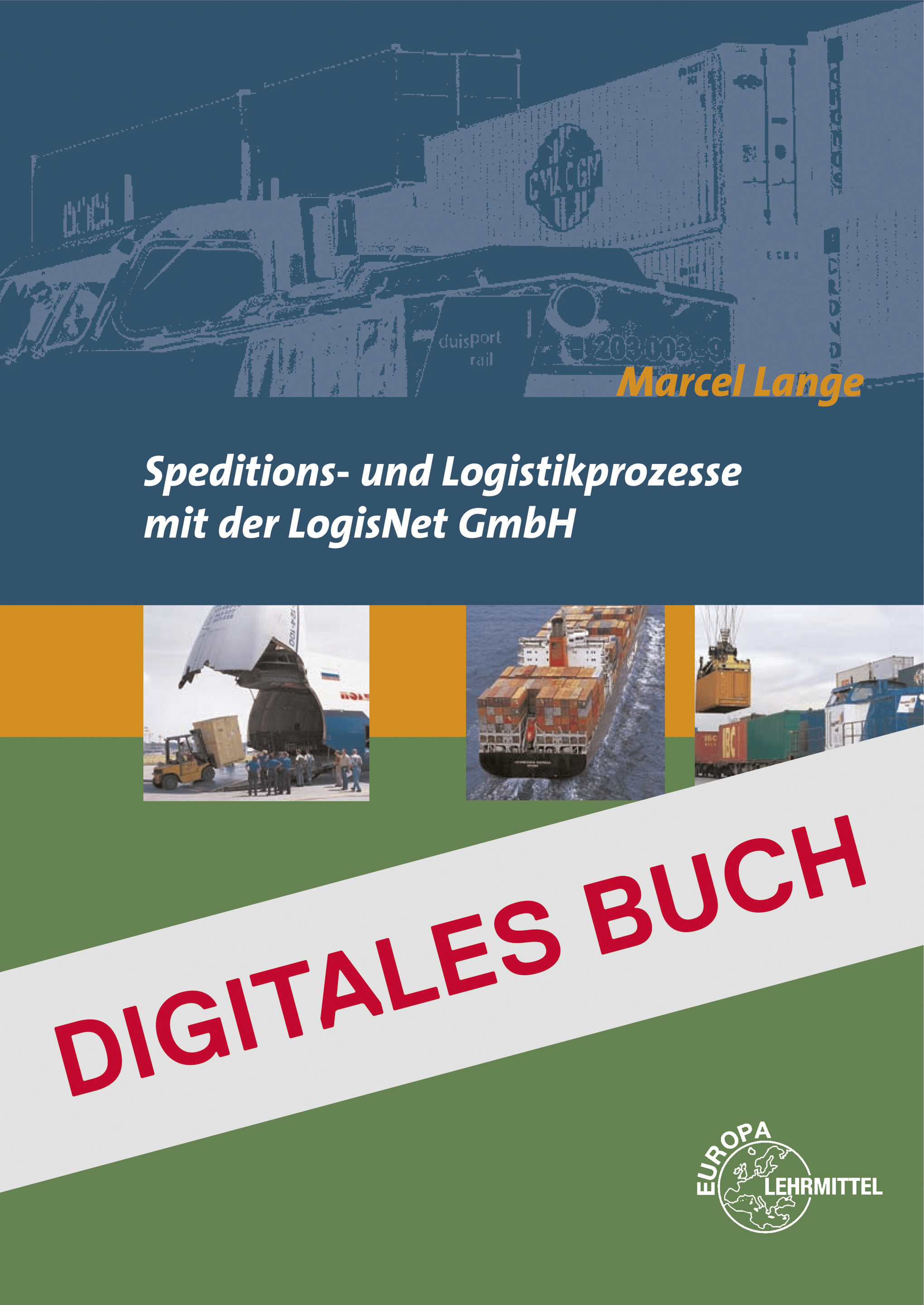 Speditions- und Logistikprozesse mit der LogisNet GmbH - Digitales Buch