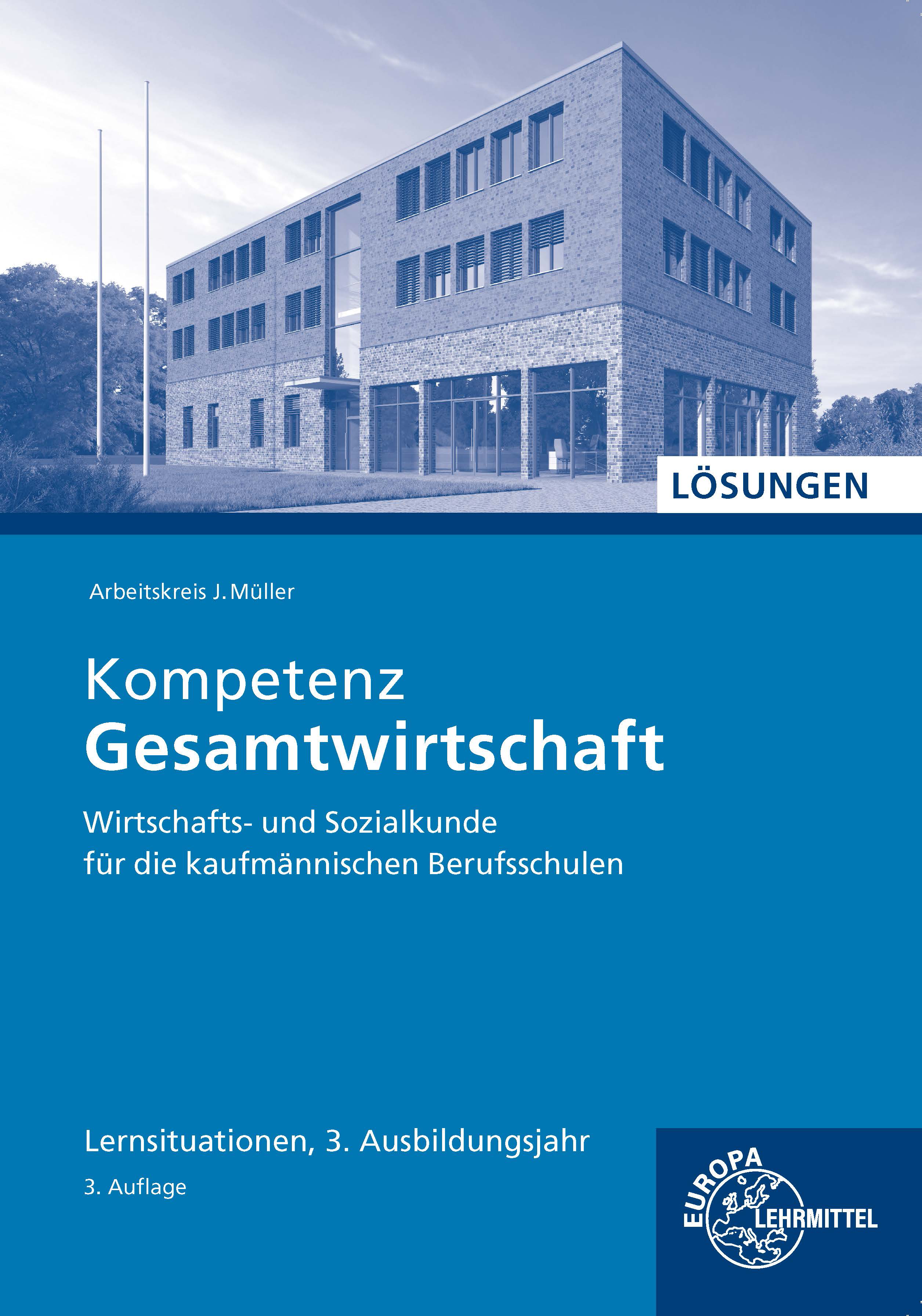 Lösungen zu 47038 Kompetenz Gesamtwirtschaft WiSo, kauf., Lernsituationen 3.Ausbildungsjahr