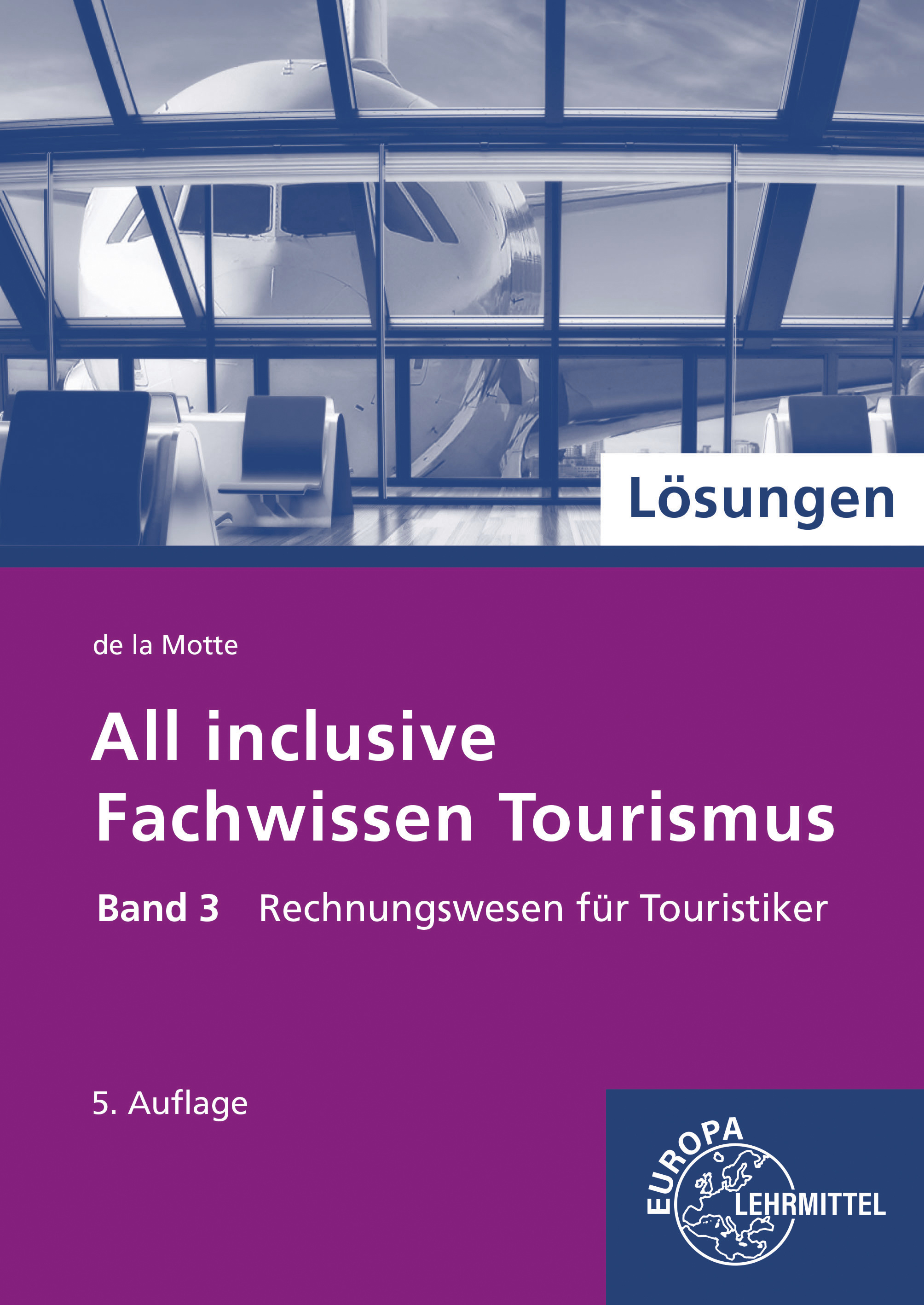 Lösungen zu 60693 All inclusive - Fachwissen Tourismus Band 3