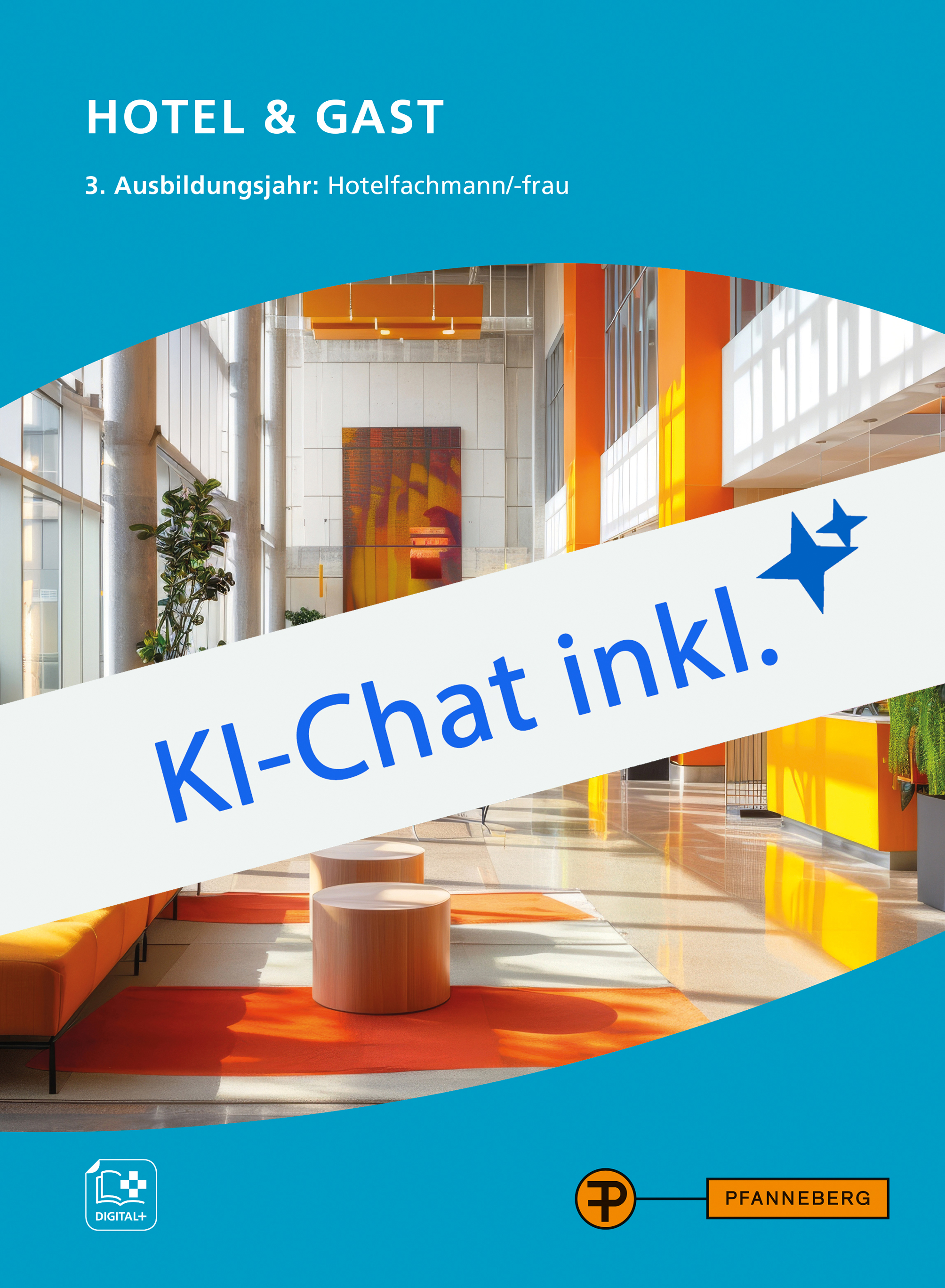 Hotel & Gast, Hotelberufe, 3. Ausbildungsjahr, Hotelfachleute Digitales Buch