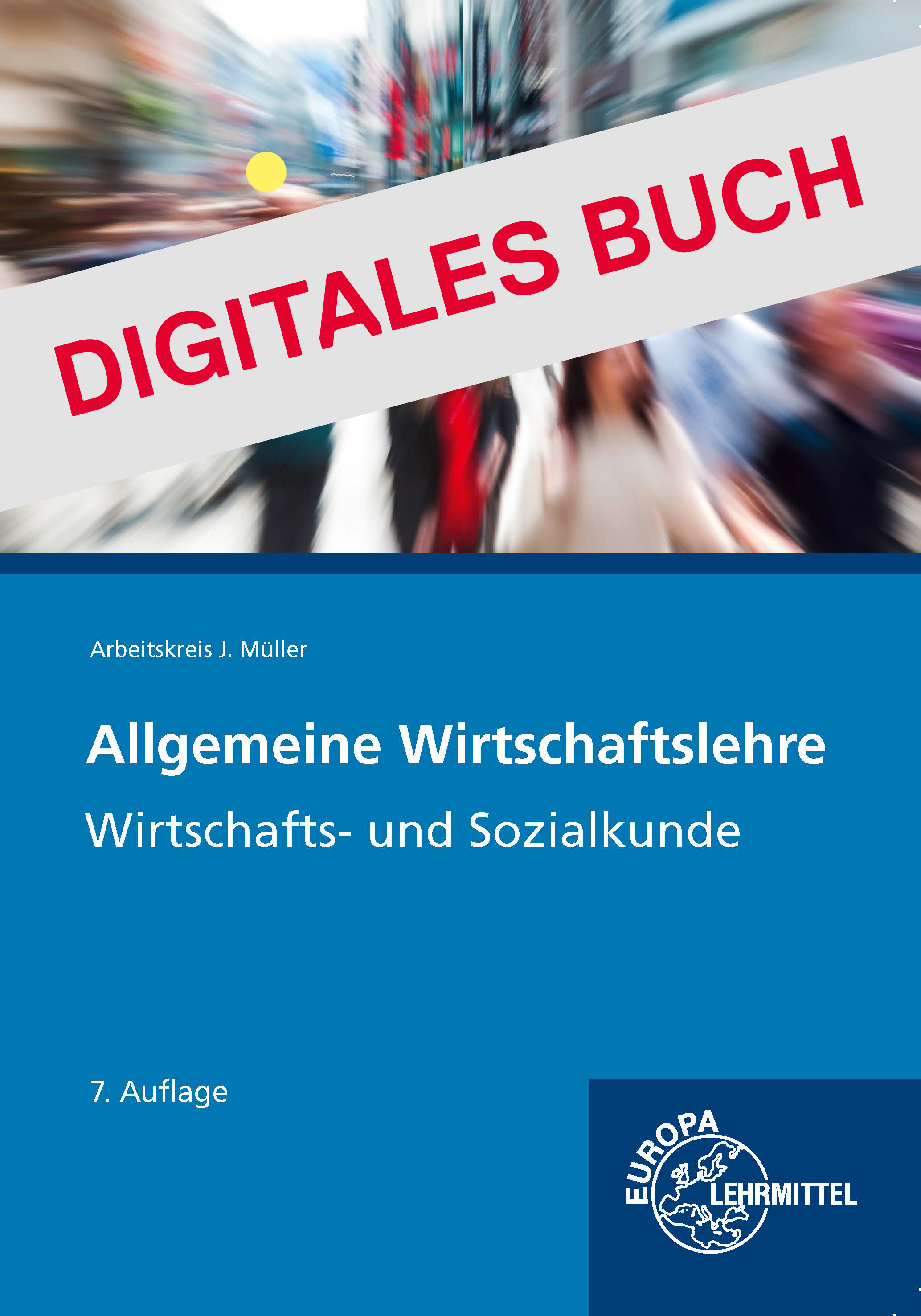Allgemeine Wirtschaftslehre - Wirtschafts- und Sozialkunde - Digitales Buch