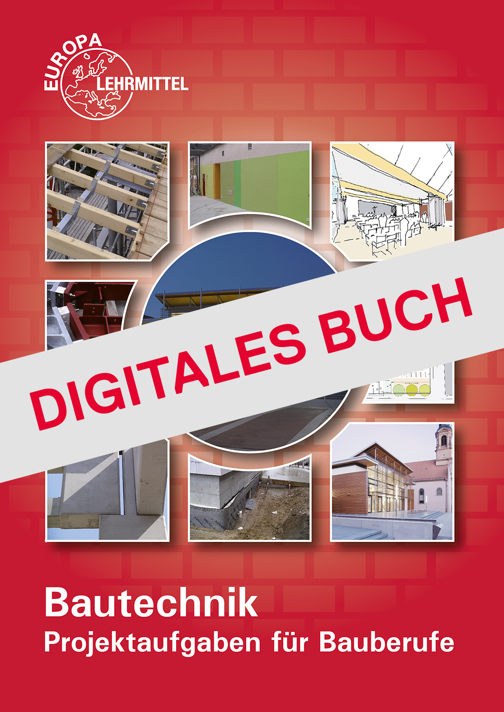 Bautechnik - Projektaufgaben für Bauberufe Digitales Buch 
