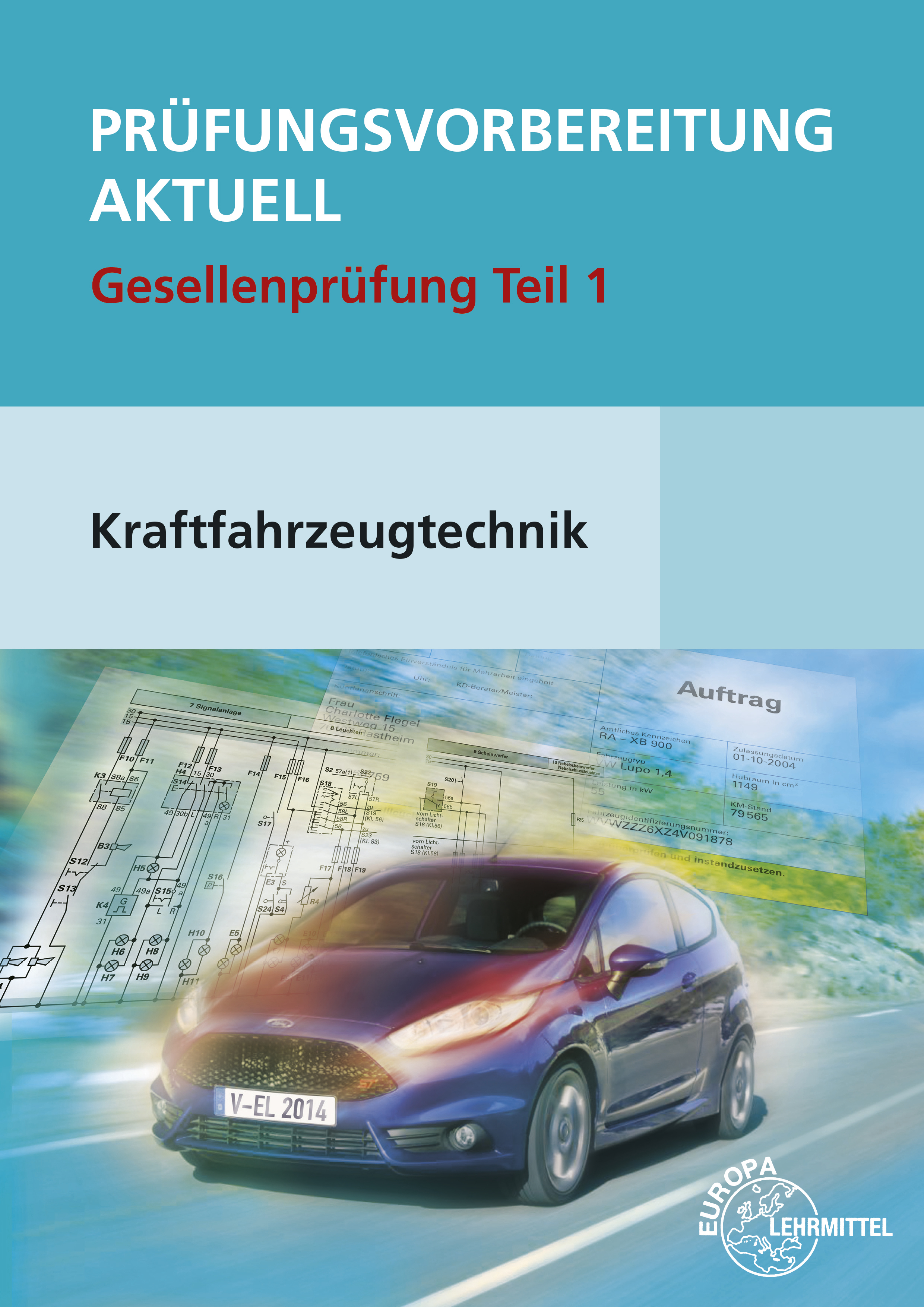 Prüfungsvorbereitung aktuell Kraftfahrzeugtechnik Teil 1 + Lösungen