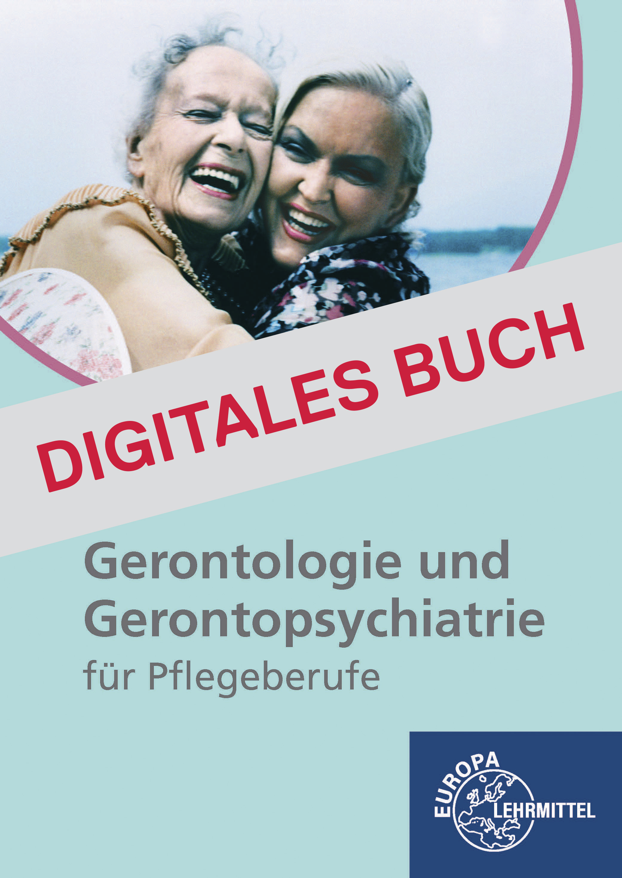 Fachwissen Pflege, Gerontologie und Gerontopsychiatrie - Digitales Buch